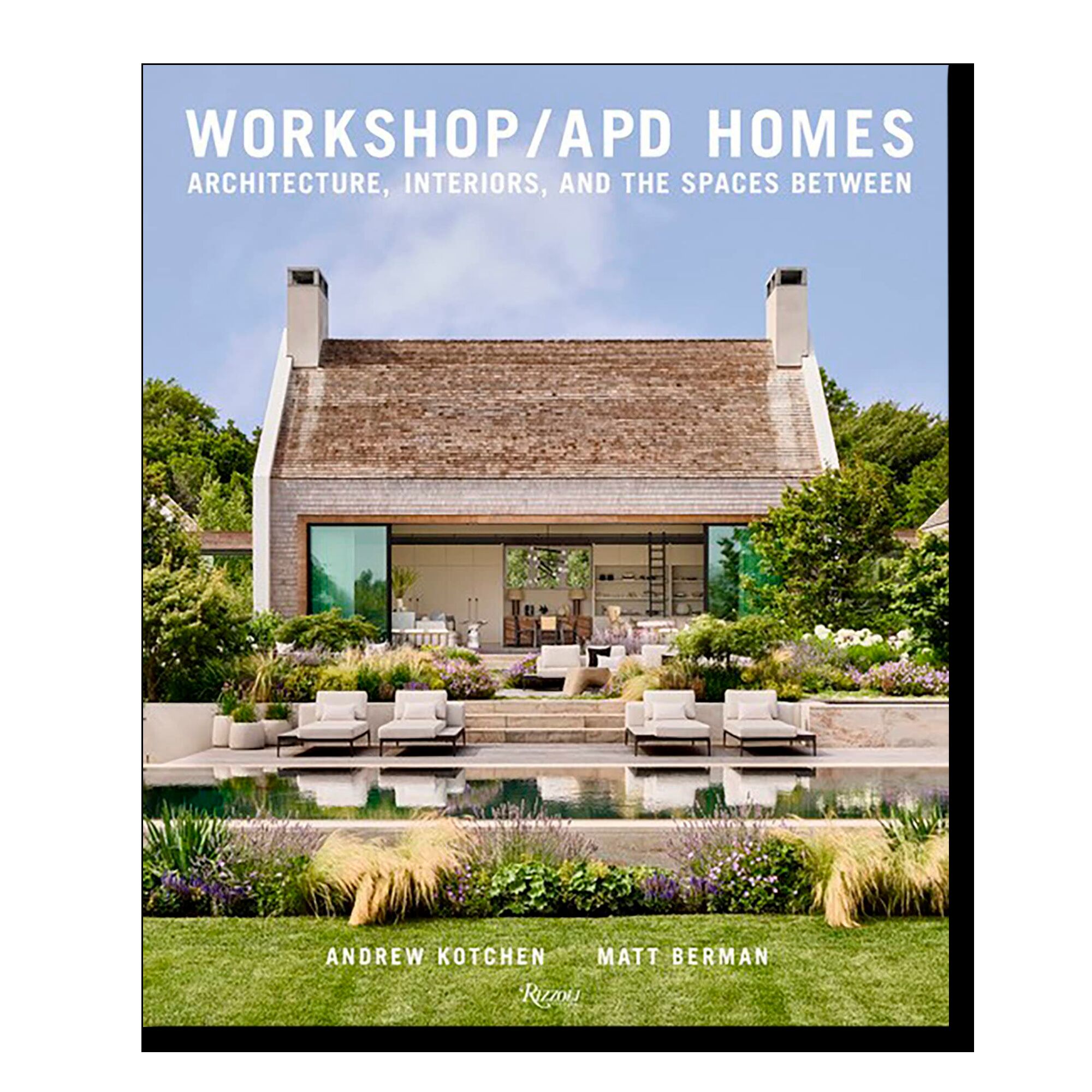 Workshop/APD Homes: Architecture, Interiors, and the Spaces Between