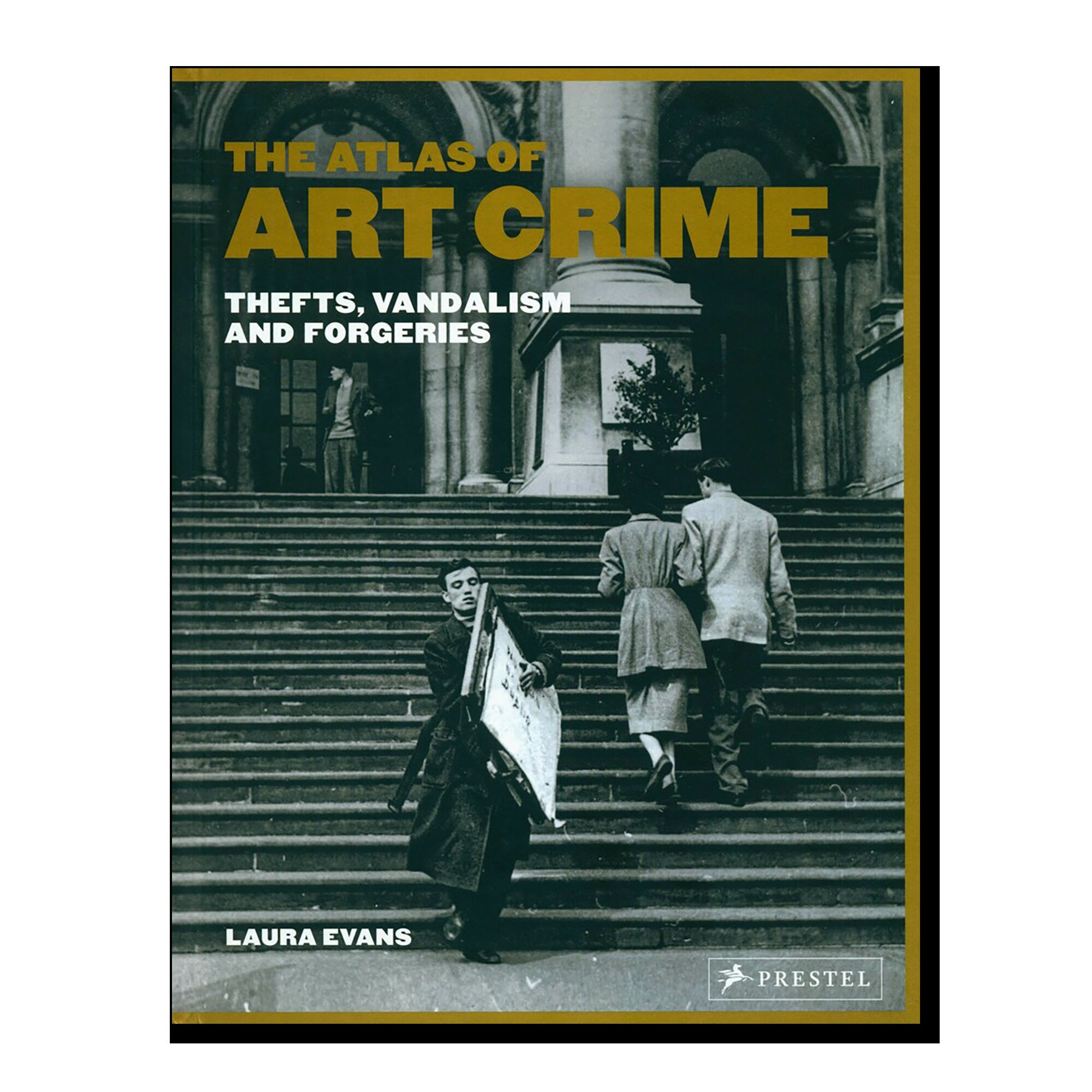 The Atlas of Art Crime: Thefts, Vandalism, and Forgeries