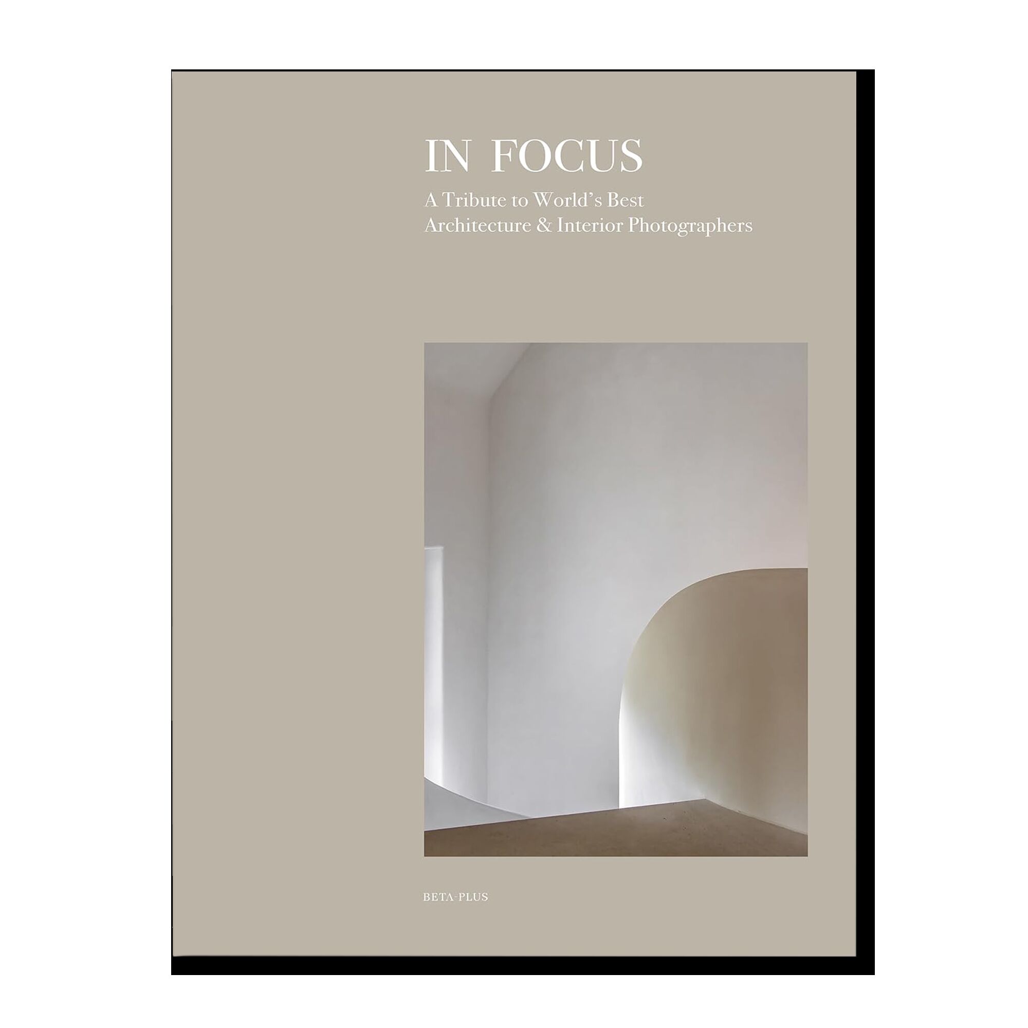 In Focus: A Tribute to World's Best Architecture & Interior Photographers