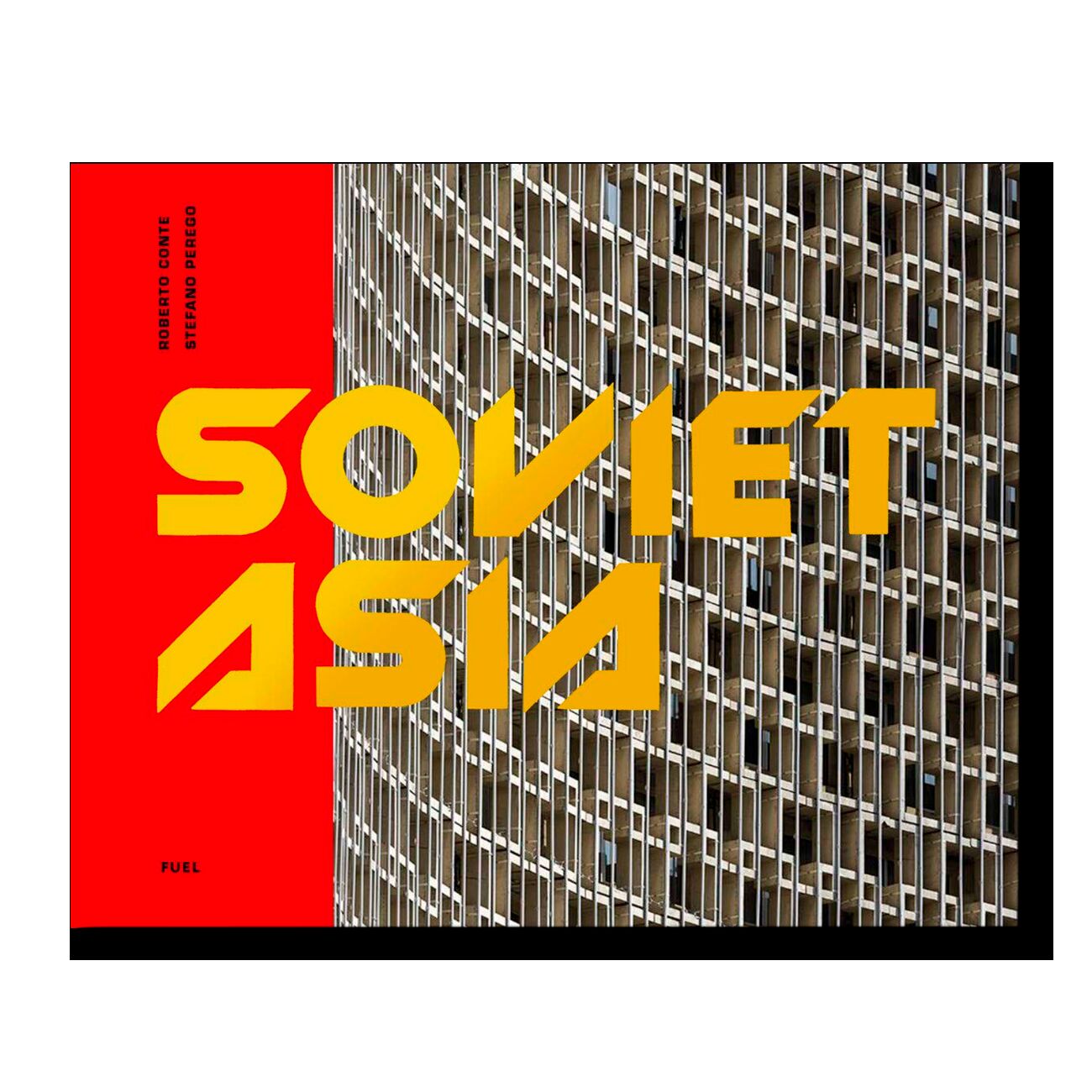 Soviet Asia: Soviet Modernist Architecture in Central Asia