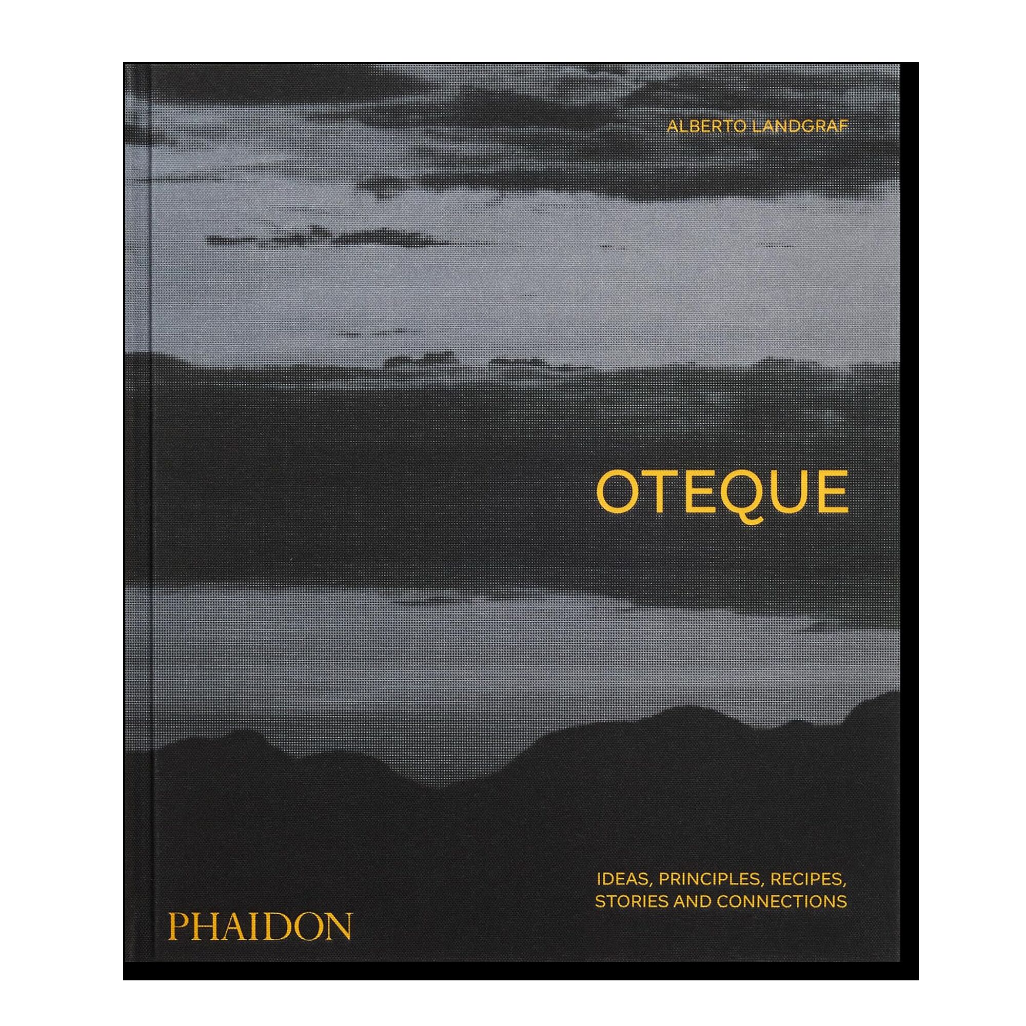 Oteque: Ideas, Principles, Recipes, Stories and Connections
