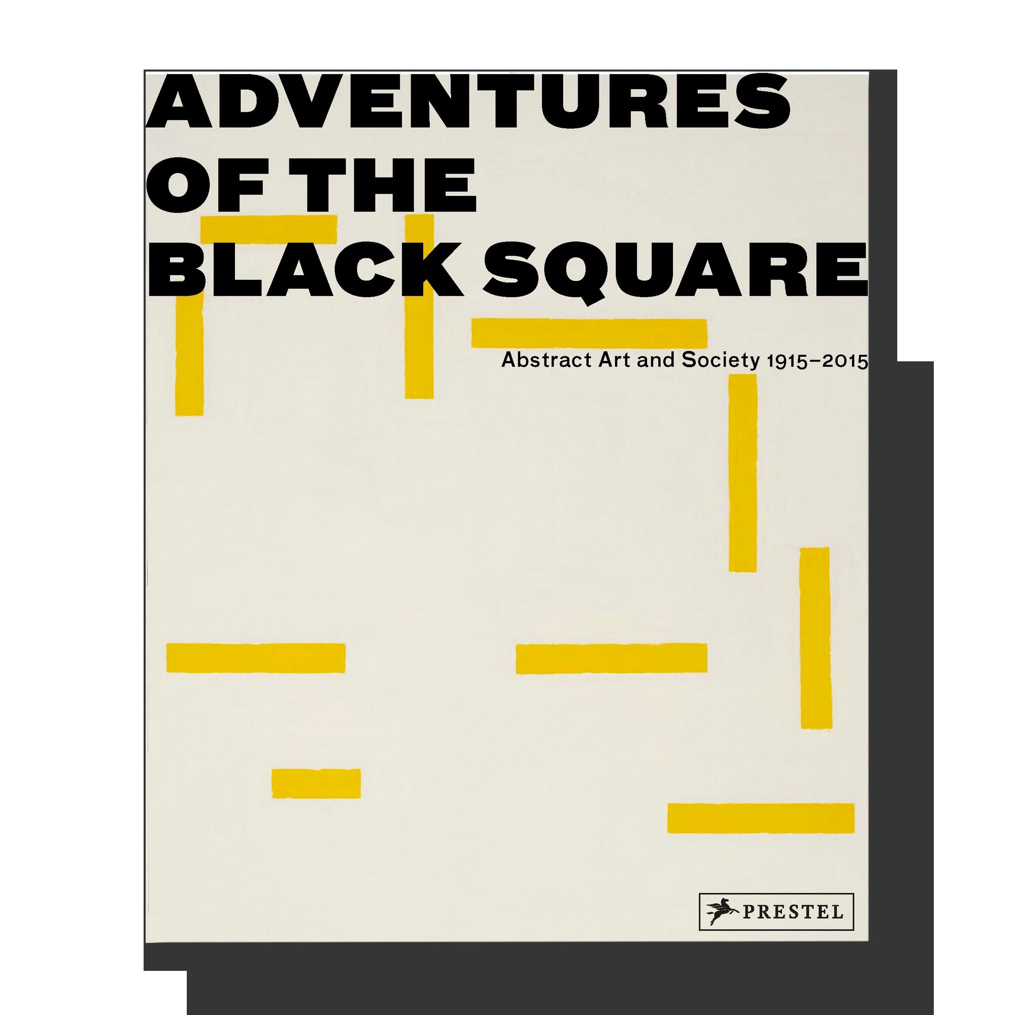 Adventures of the Black Square: Abstract Art and Society 1915-2015
