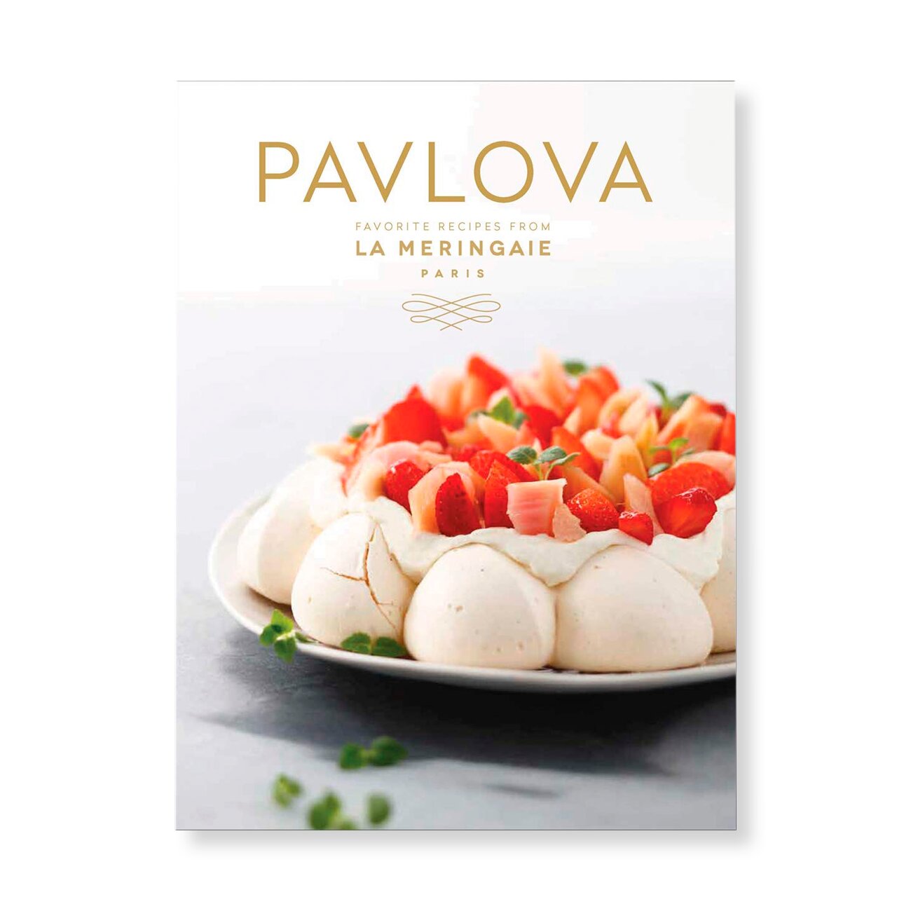 Pavlova: Favorite Recipes from La Meringaie