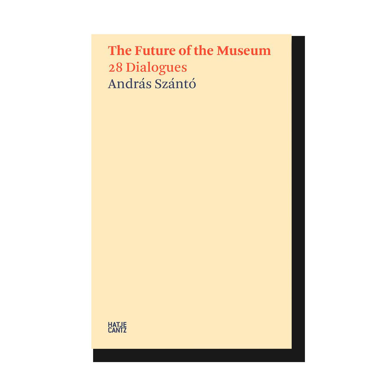 The Future of the Museum: 28 Dialogues