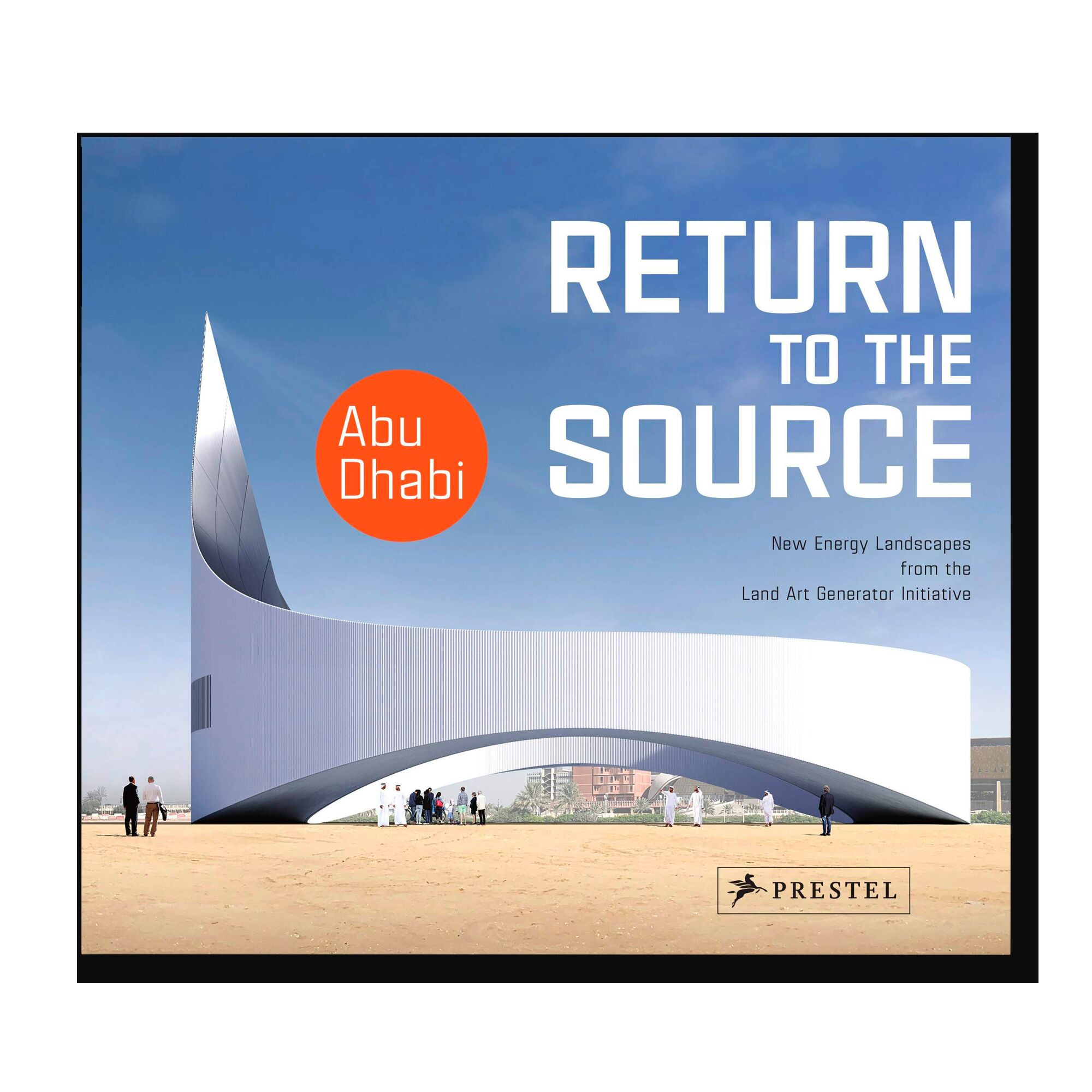 Return to the Source: New Energy Landscapes from the Land Art Generator Initiative Abu Dhabi