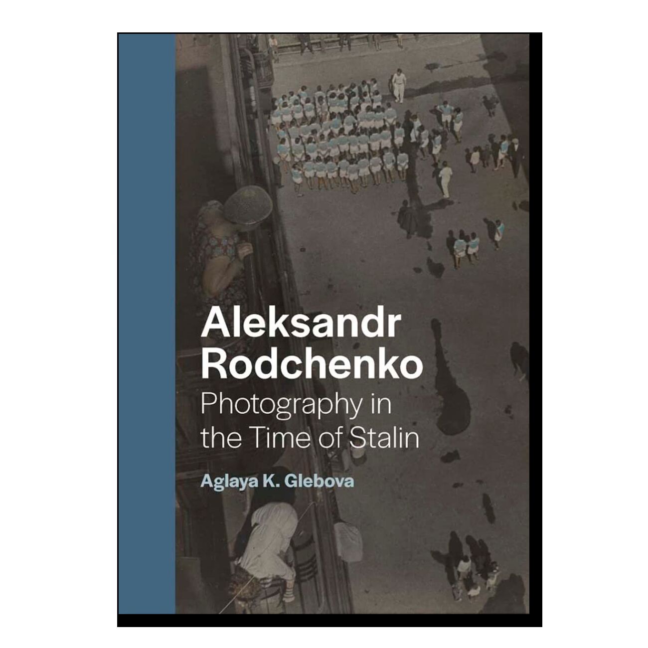 Aleksandr Rodchenko. Photography in the Time of Stalin