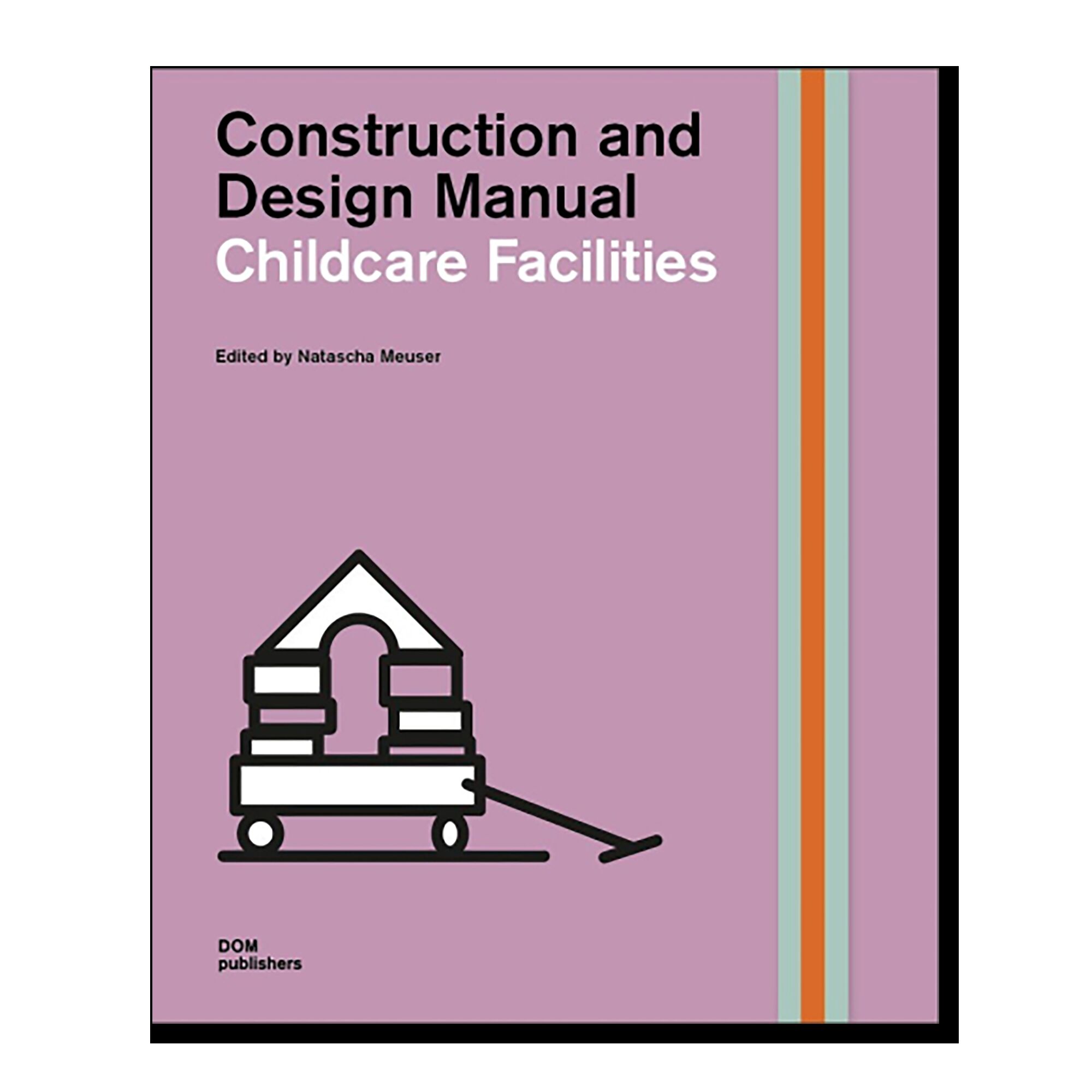 Childcare Facilities. Construction and Design Manual 