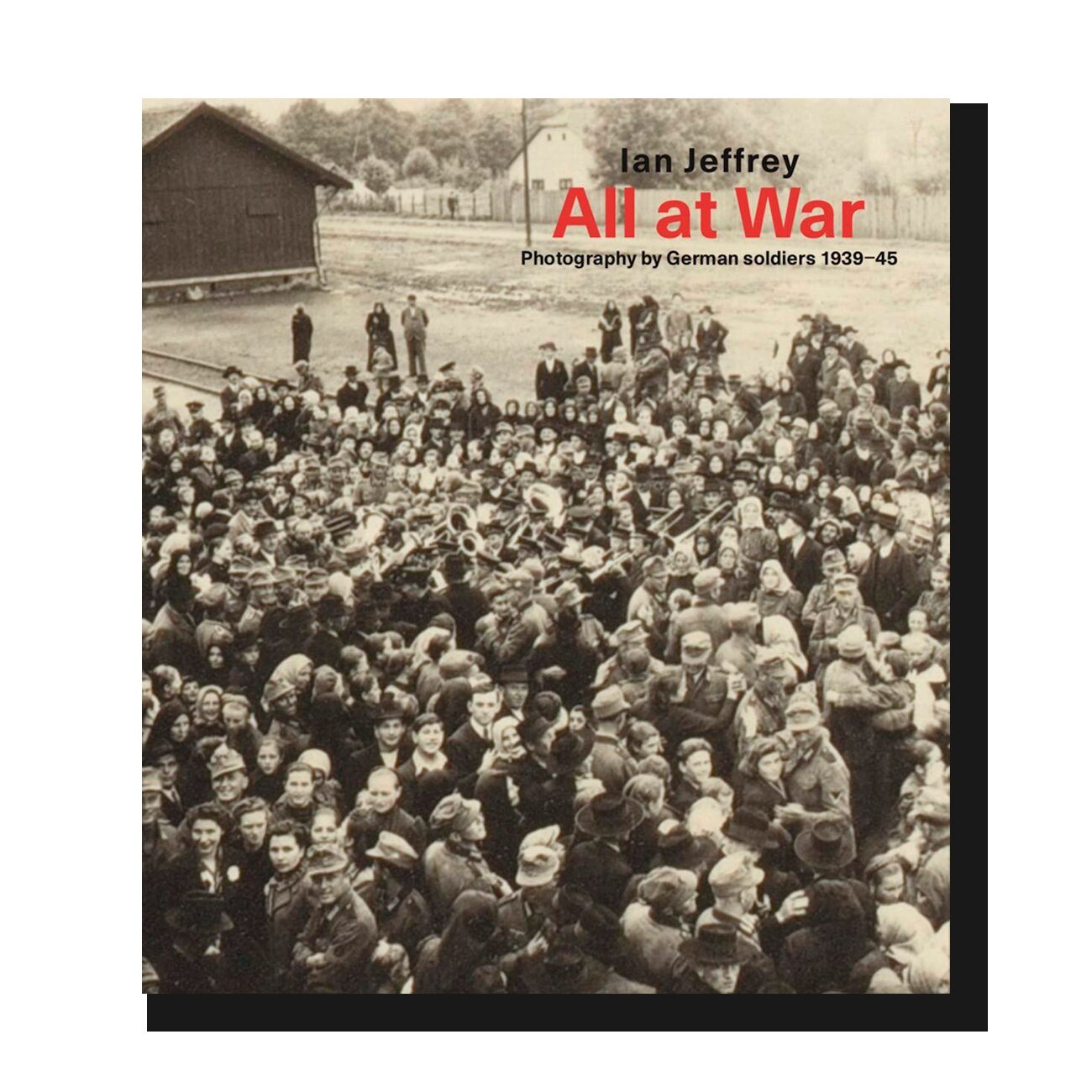 All At War: Photography by German soldiers 1939-45