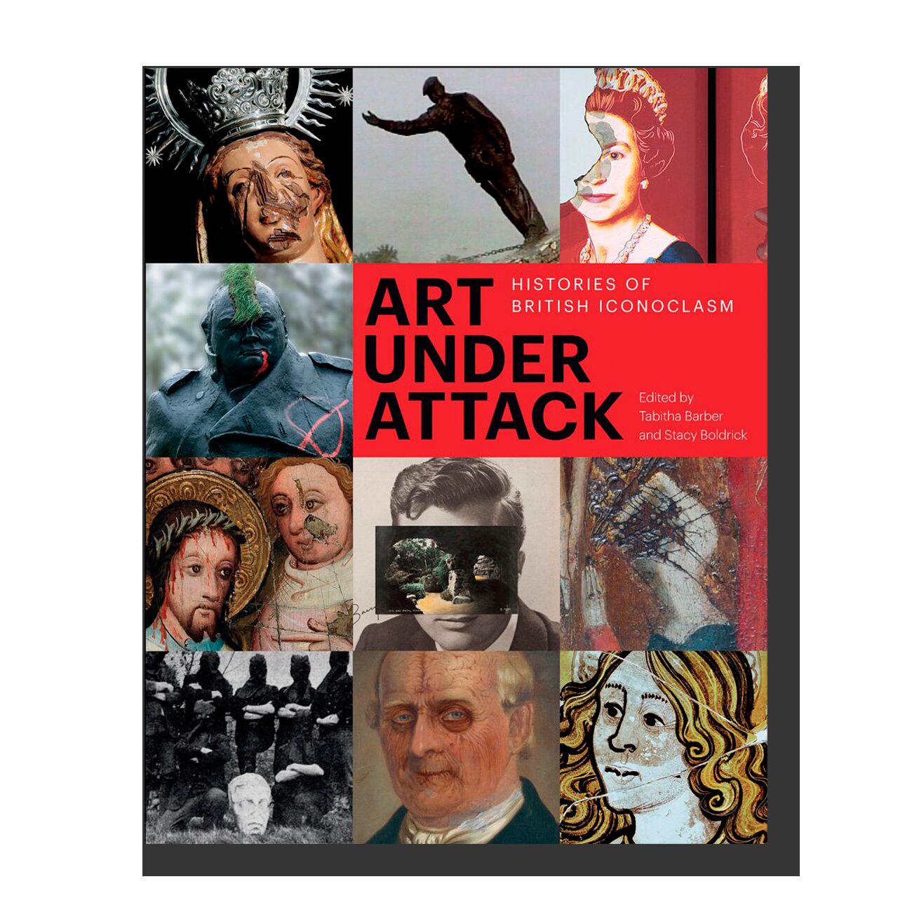 Art Under Attack: Histories of British Iconoclasm