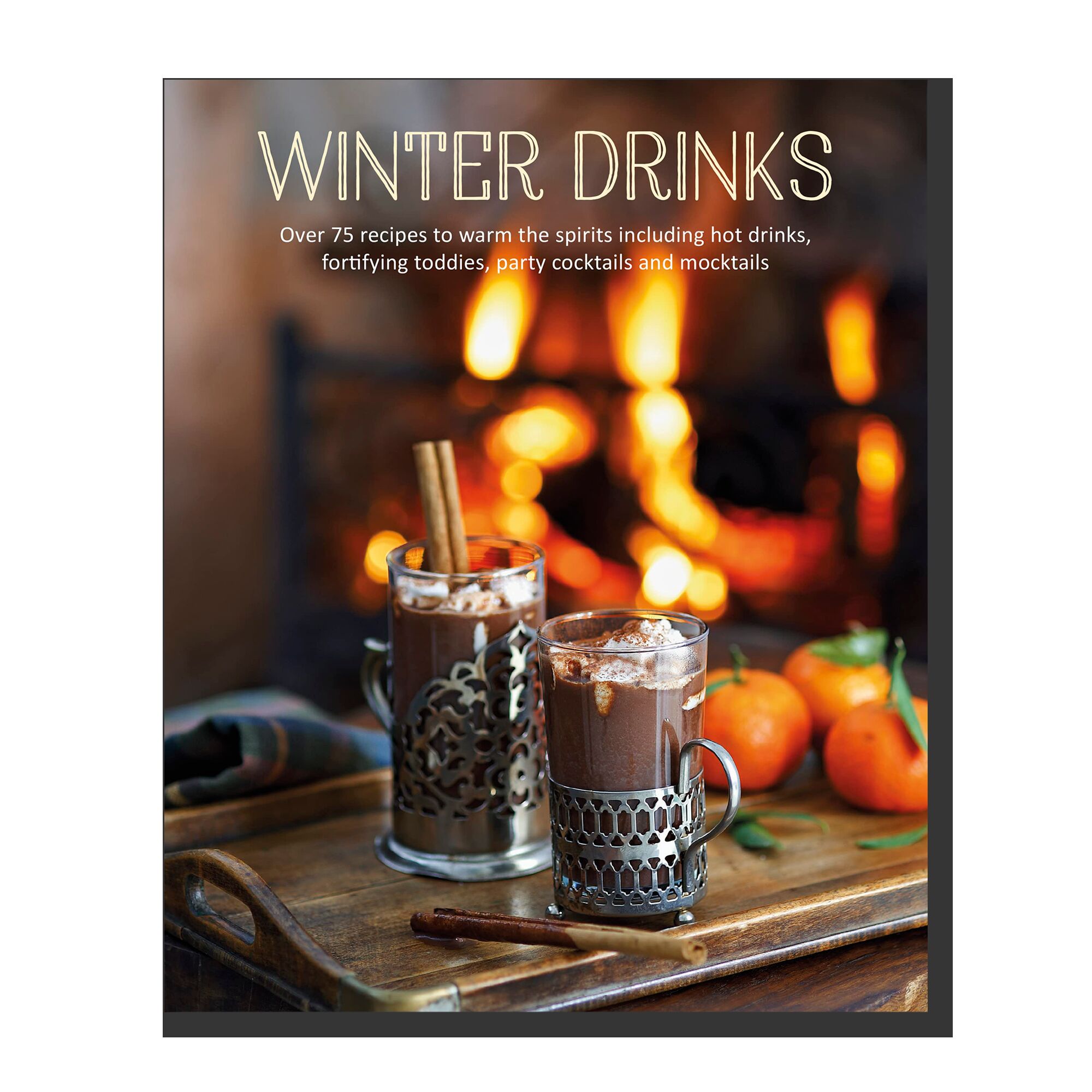 Winter Drinks: Over 75 recipes