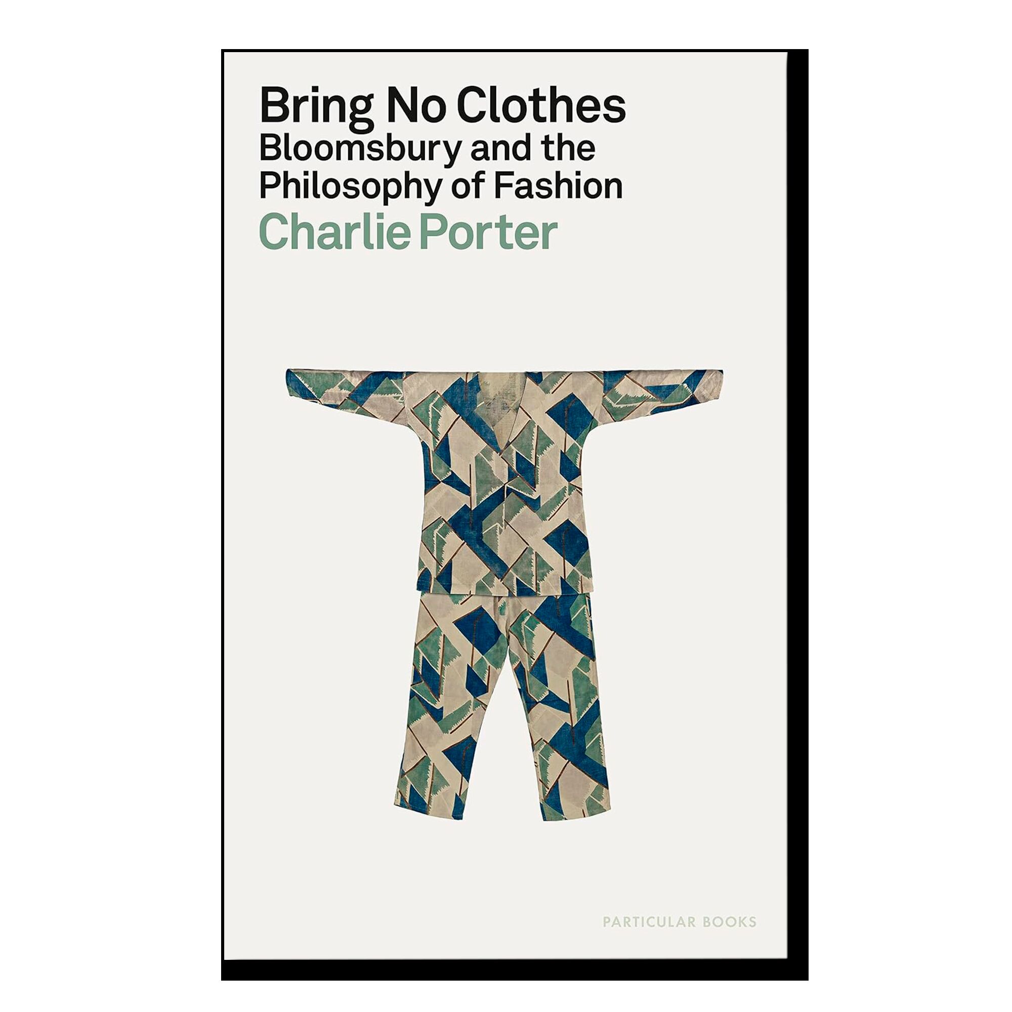 Bring No Clothes: Bloomsbury and the Philosophy of Fashion