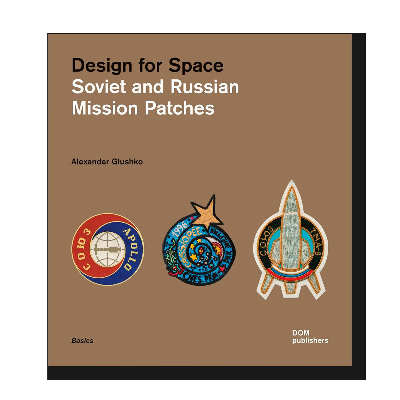 Design for Space. Soviet and Russian Mission Patches 