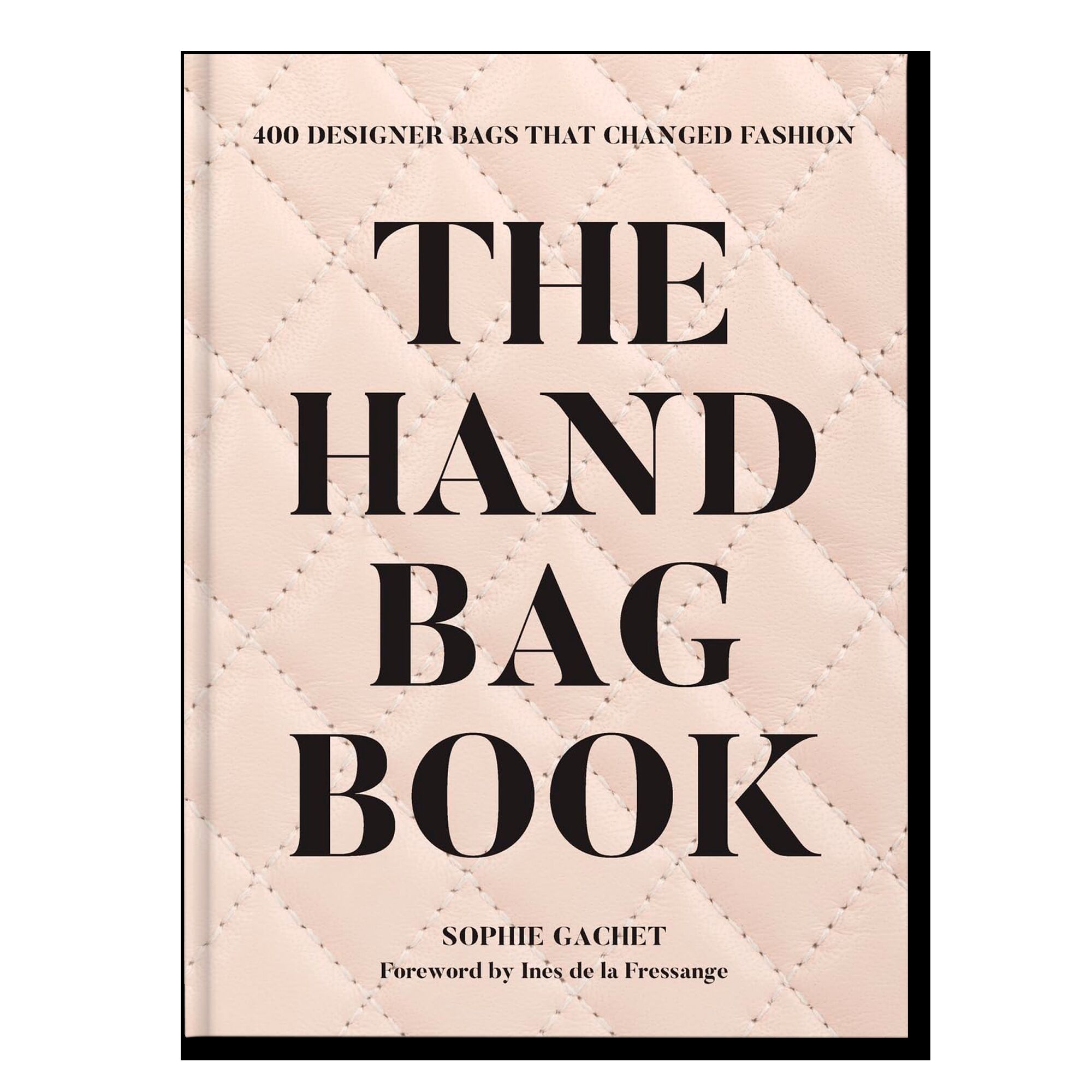 The Handbag Book: 400 Designer Bags That Changed Fashion