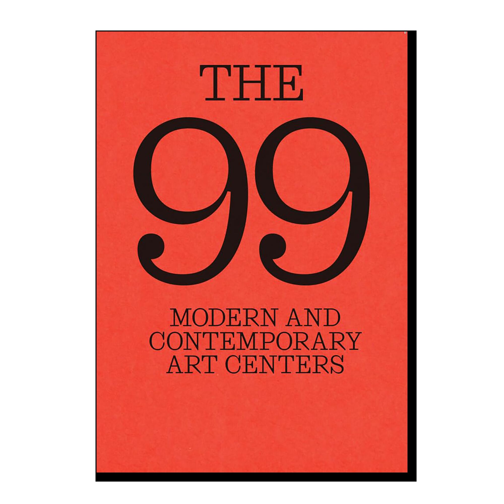 The 99: Modern and Contemporary Art Centers