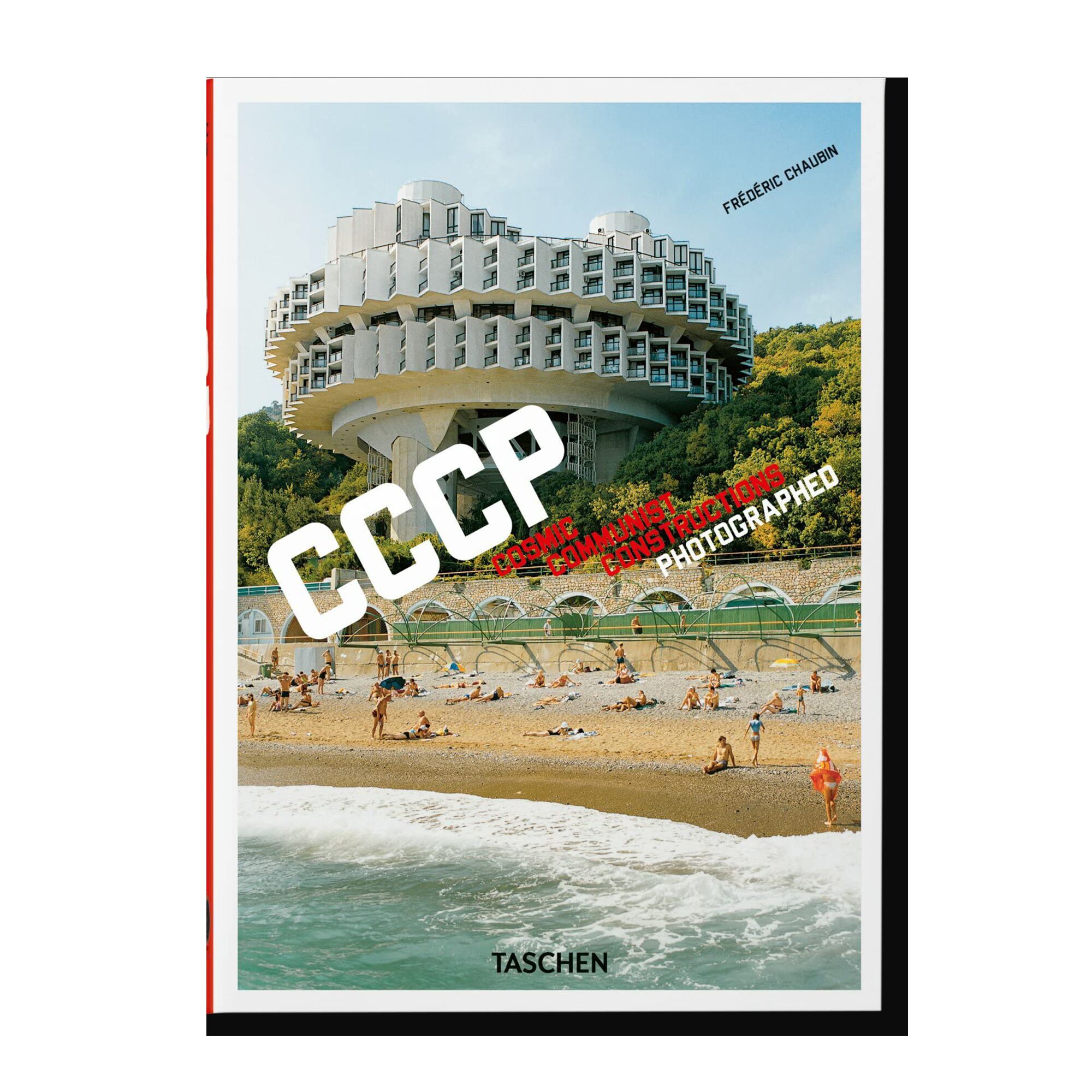 Frédéric Chaubin. CCCP. Cosmic Communist Constructions Photographed (40th Anniversary Edition)