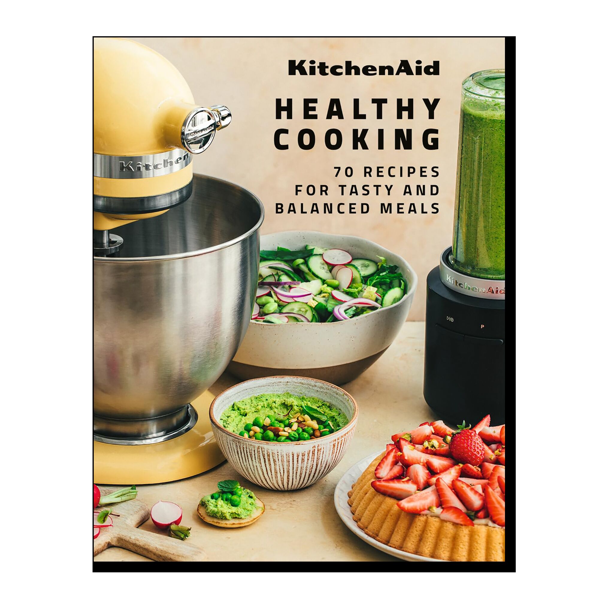 Healthy Cooking KitchenAid : 70 Recipes for Tasty and Balanced Meal