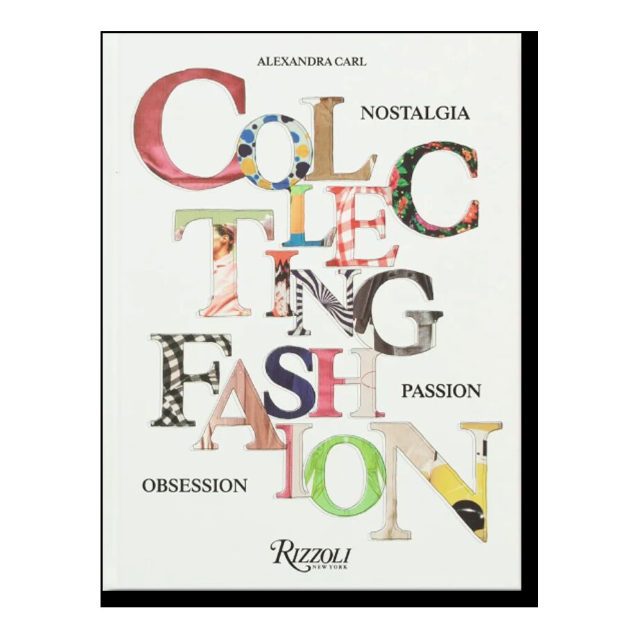 Collecting Fashion: Nostalgia, Passion, Obsession