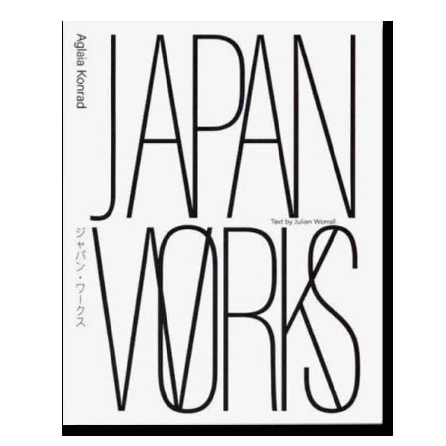 Japan Works. Aglaia Konrad