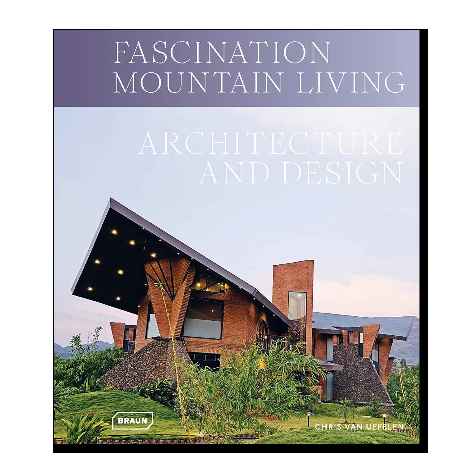 Fascination Mountain Living: Architecture and Design