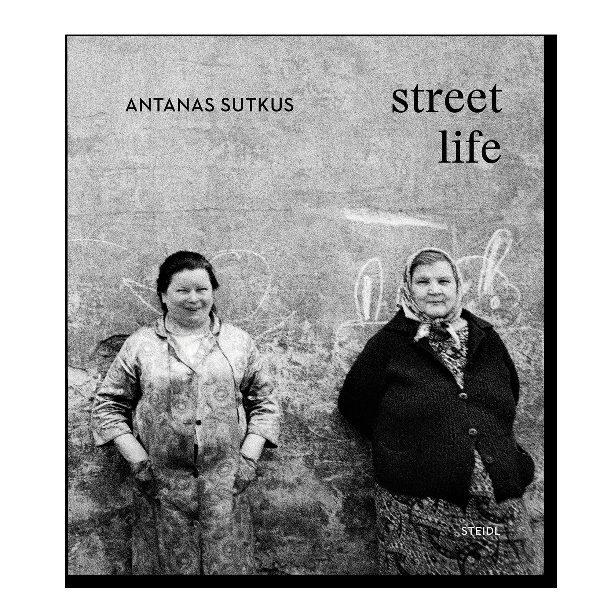 Antanas Sutkus: Street Life
