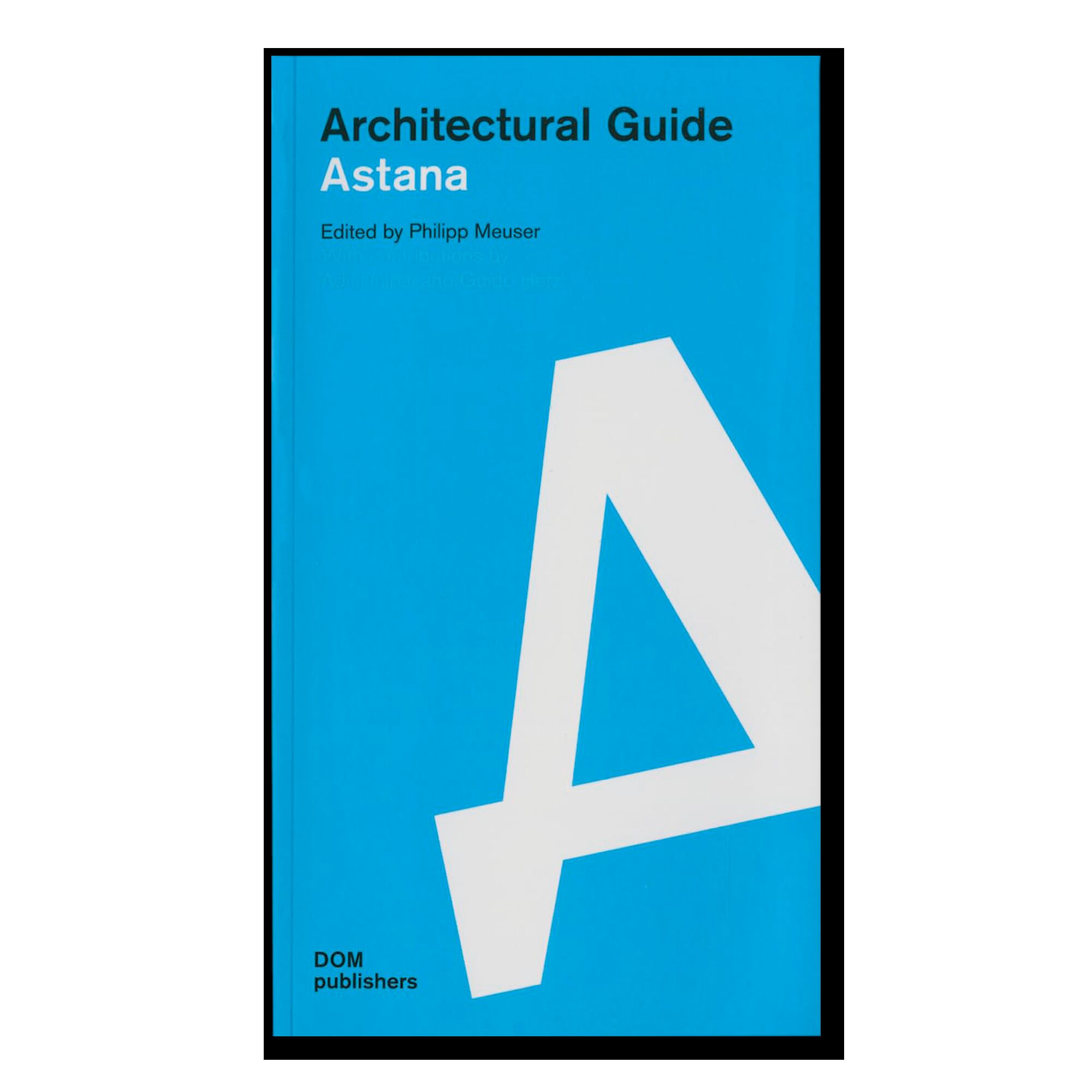 Astana: Architectural Guide