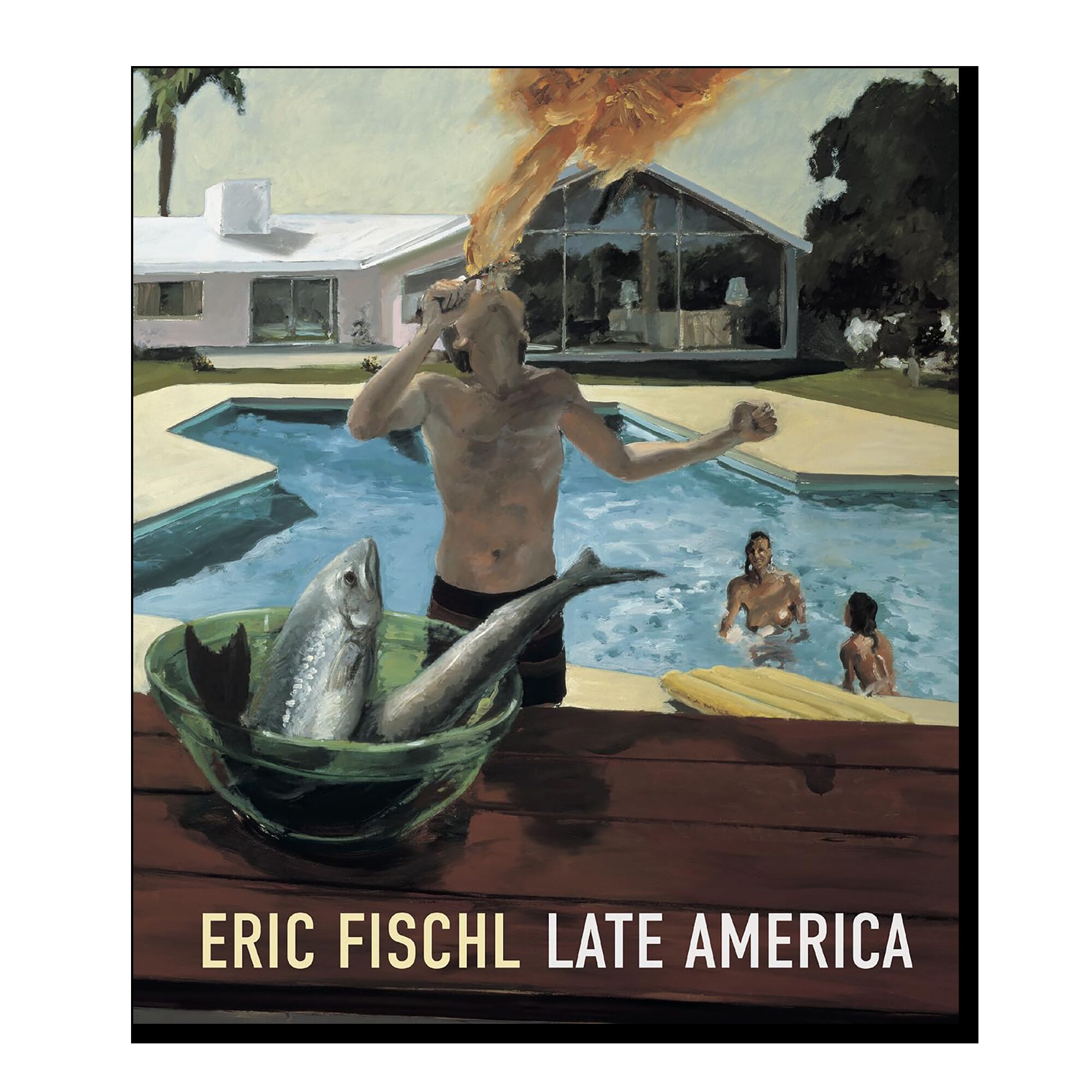 Eric Fischl: Late America