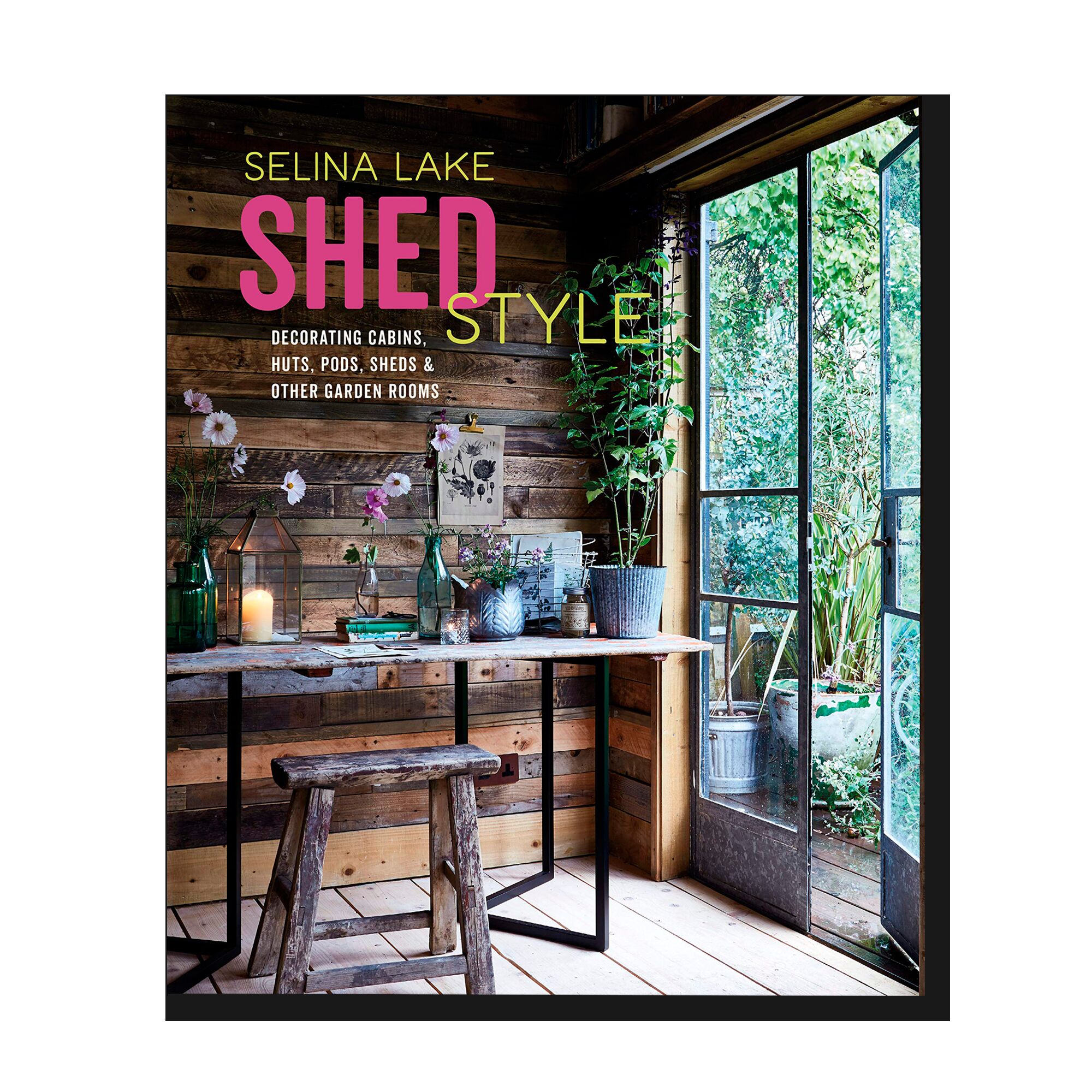 Shed Style: Decorating cabins, huts, pods, sheds & other garden rooms