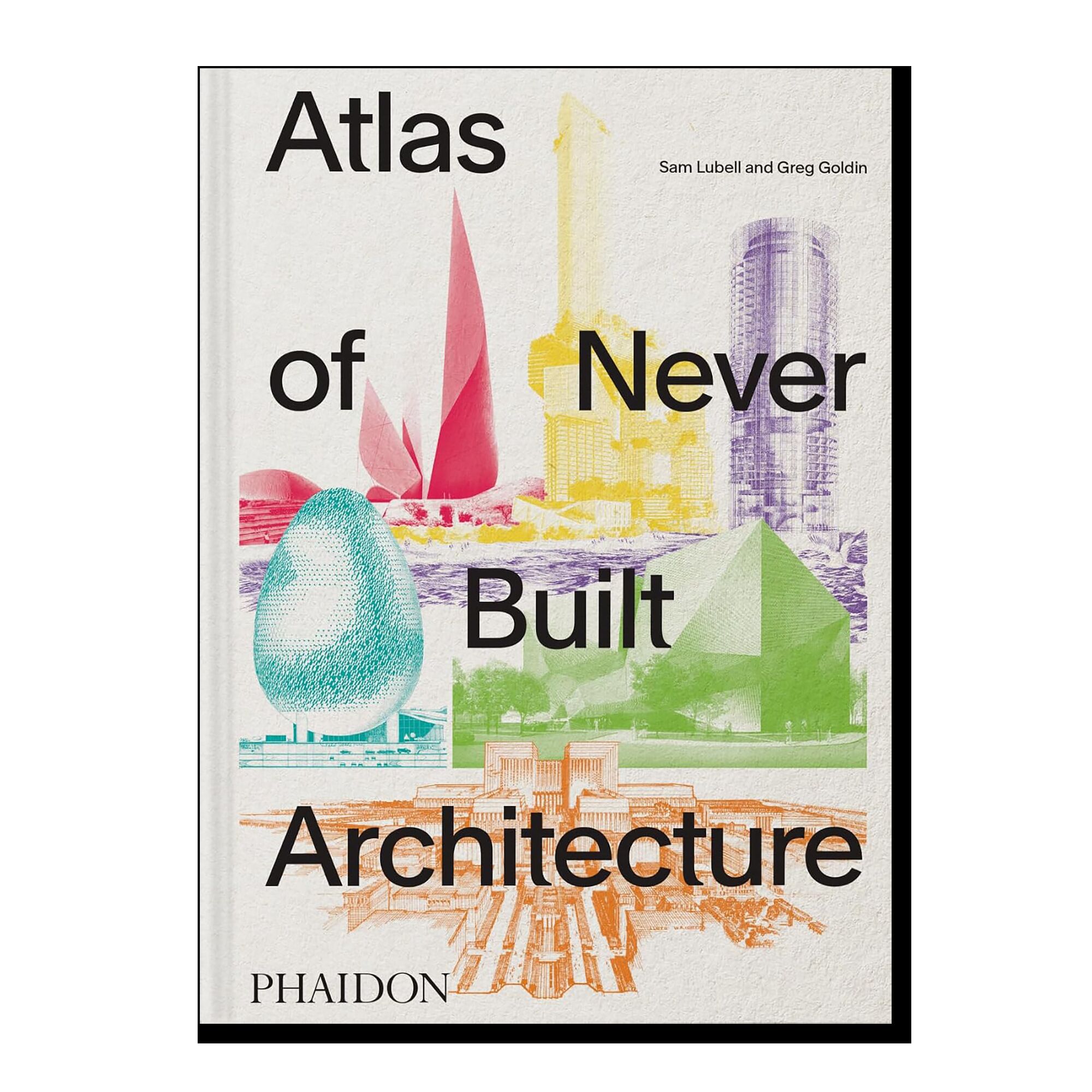 Atlas of Never Built Architecture (2026)