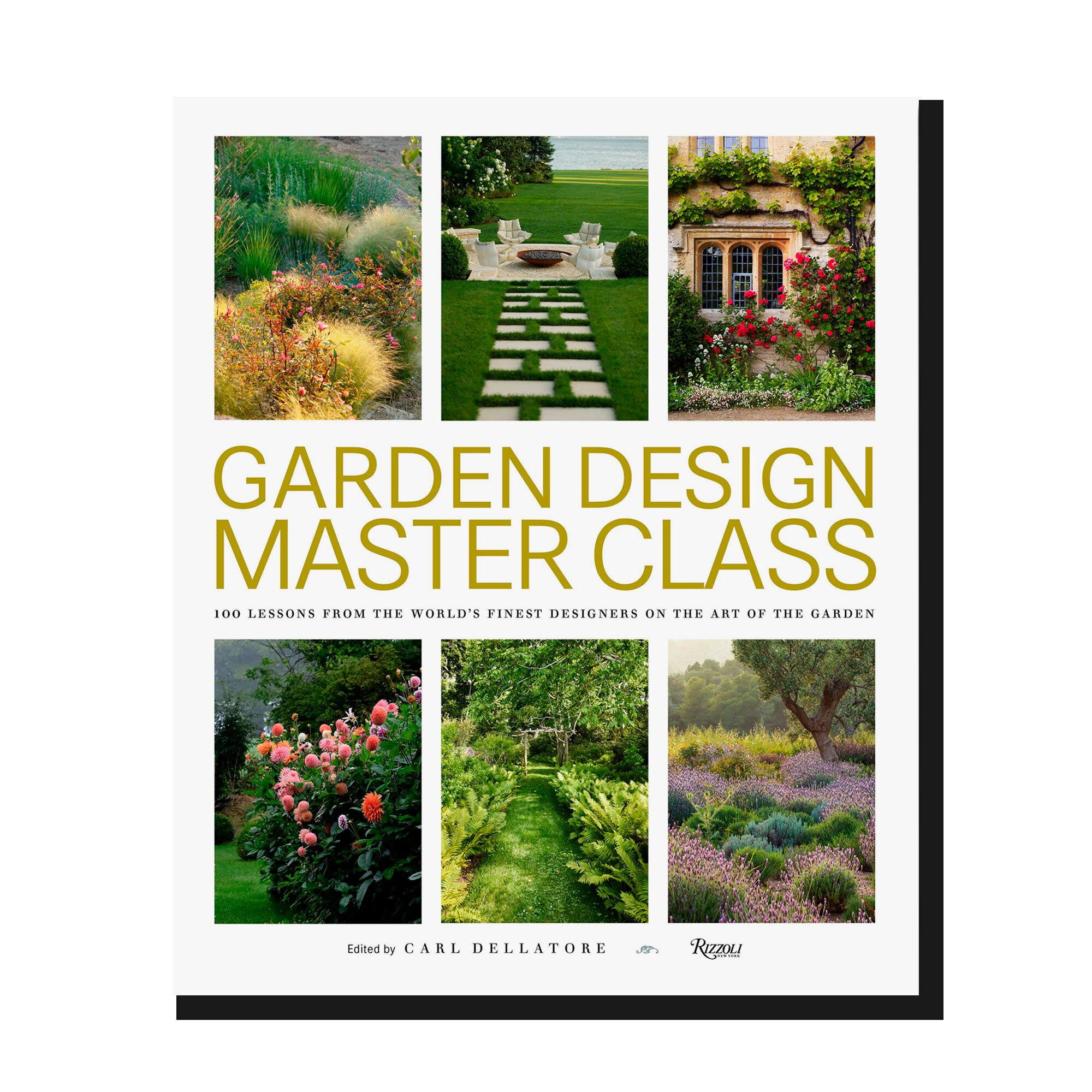 Garden Design Master Class: 100 Lessons from The World's Finest Designers on the Art of the Garden