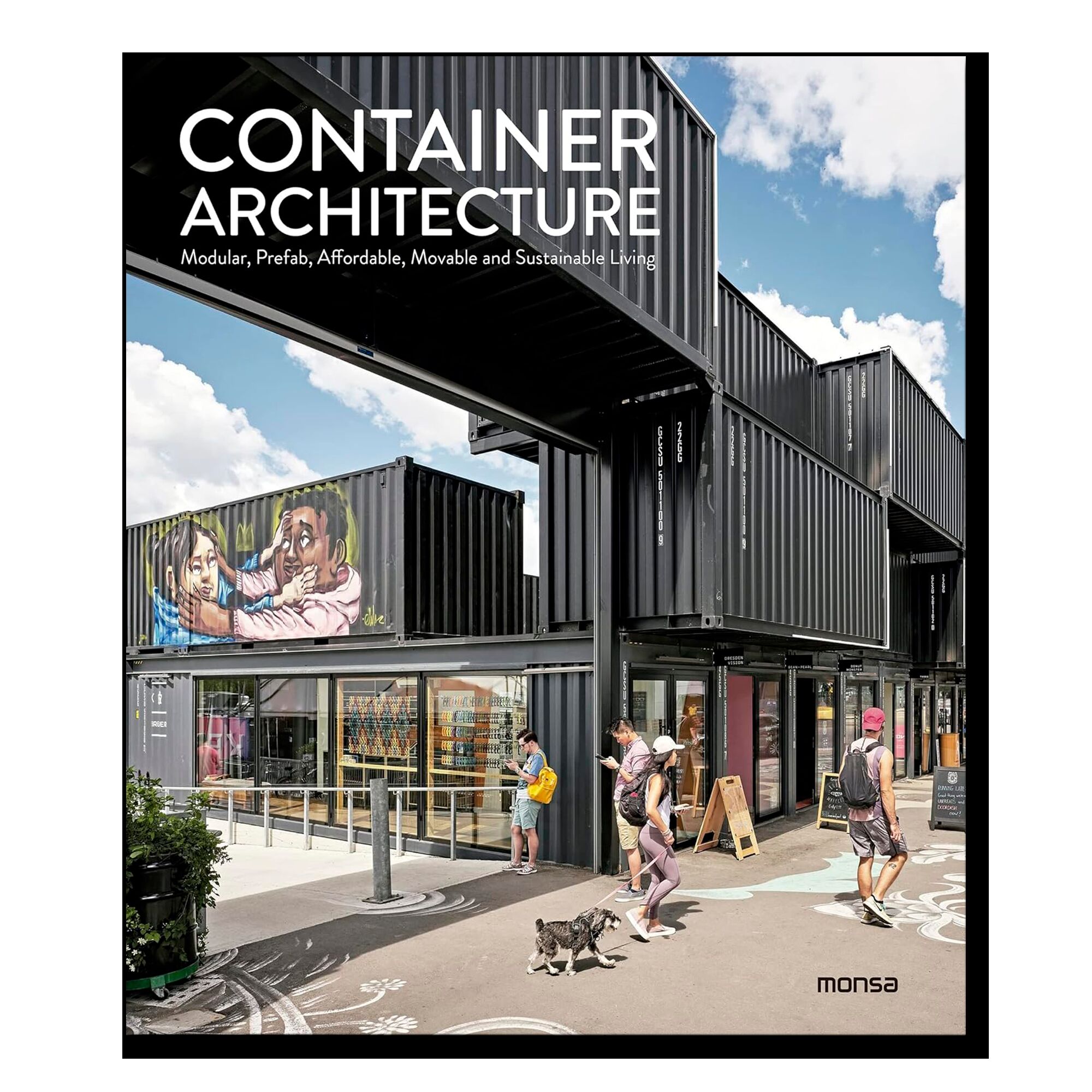 Container Architecture. Modular, Prefab, Affordable, Movable and Sustainable Living