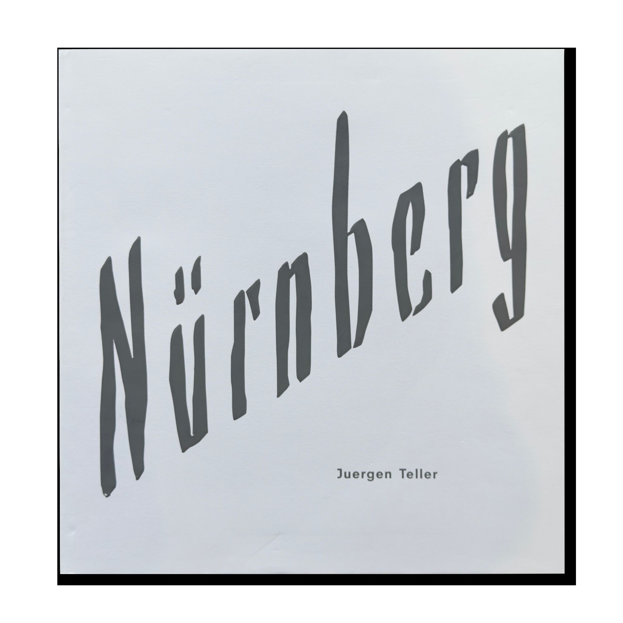 Juergen Teller: Nurnberg