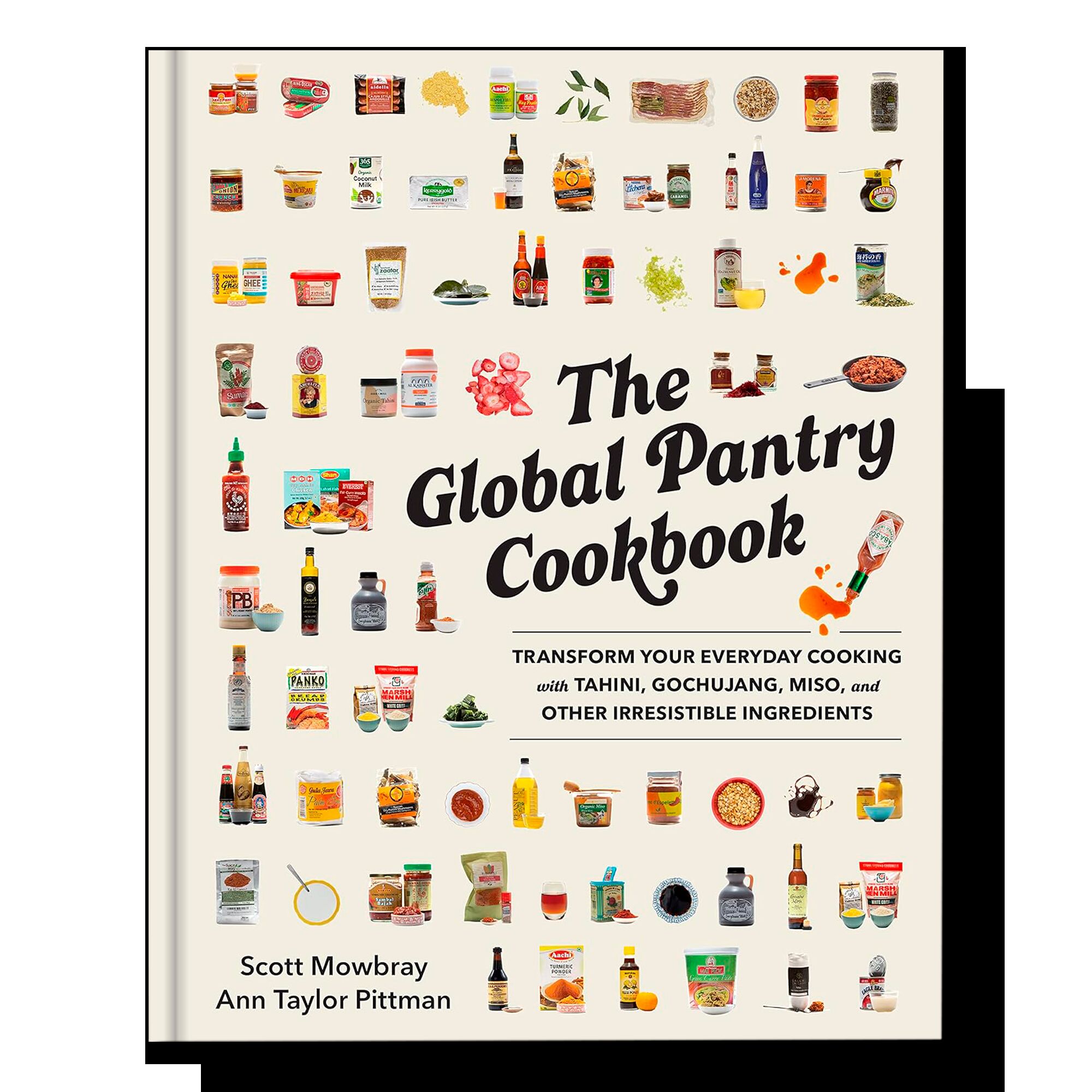 The Global Pantry Cookbook: Transform Your Everyday Cooking with Tahini, Gochujang, Miso, and Other Irresistible Ingredients