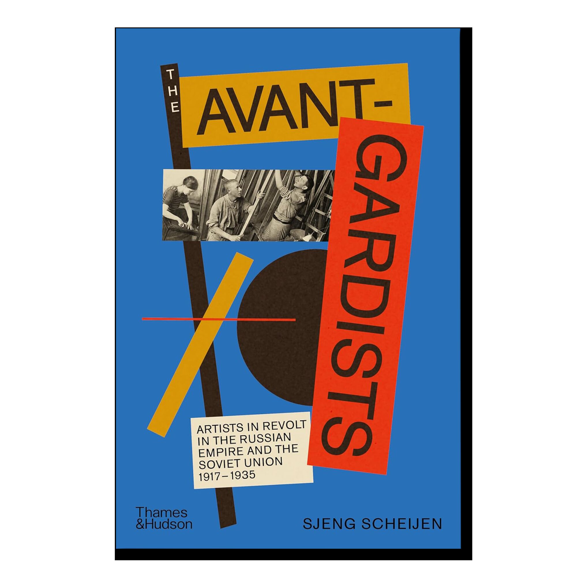 The Avant-Gardists: Artists in Revolt in the Russian Empire and the Soviet Union 1917-1935