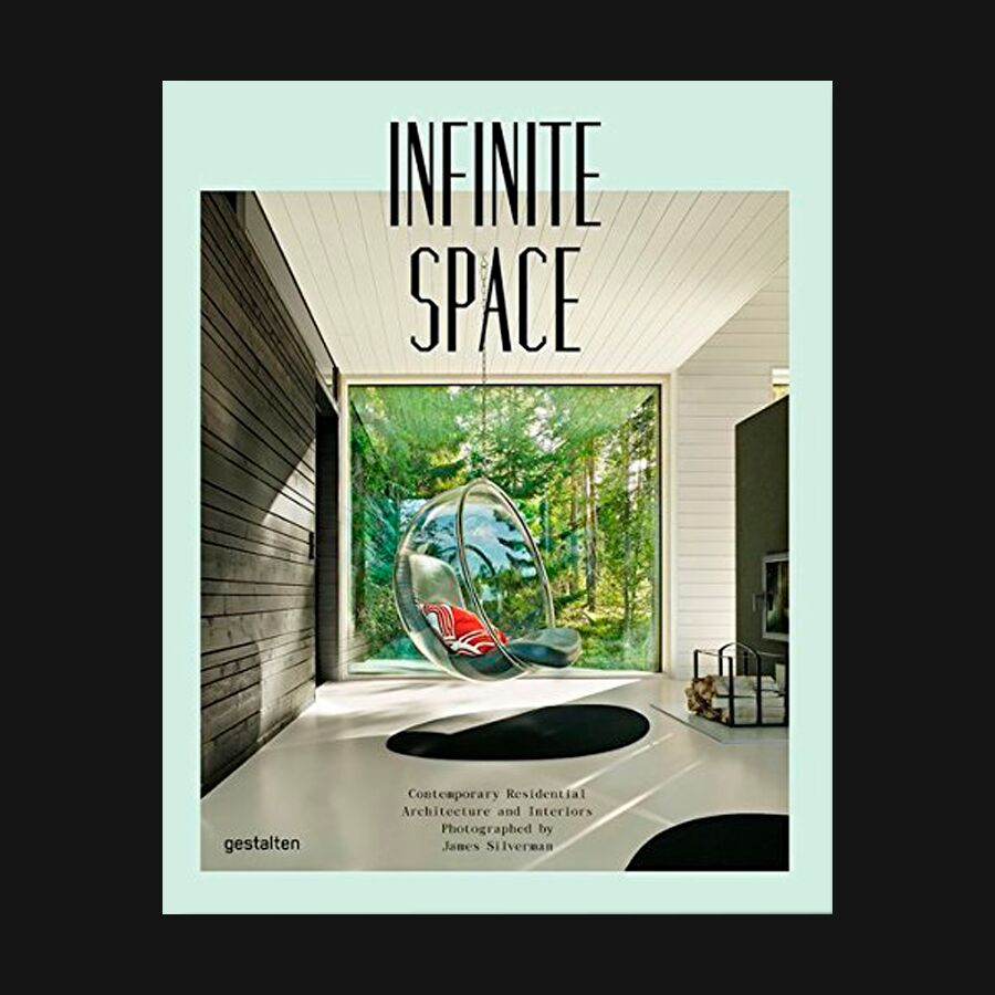 Infinite Space: Contemporary Residential Architecture and Interiors Photographed