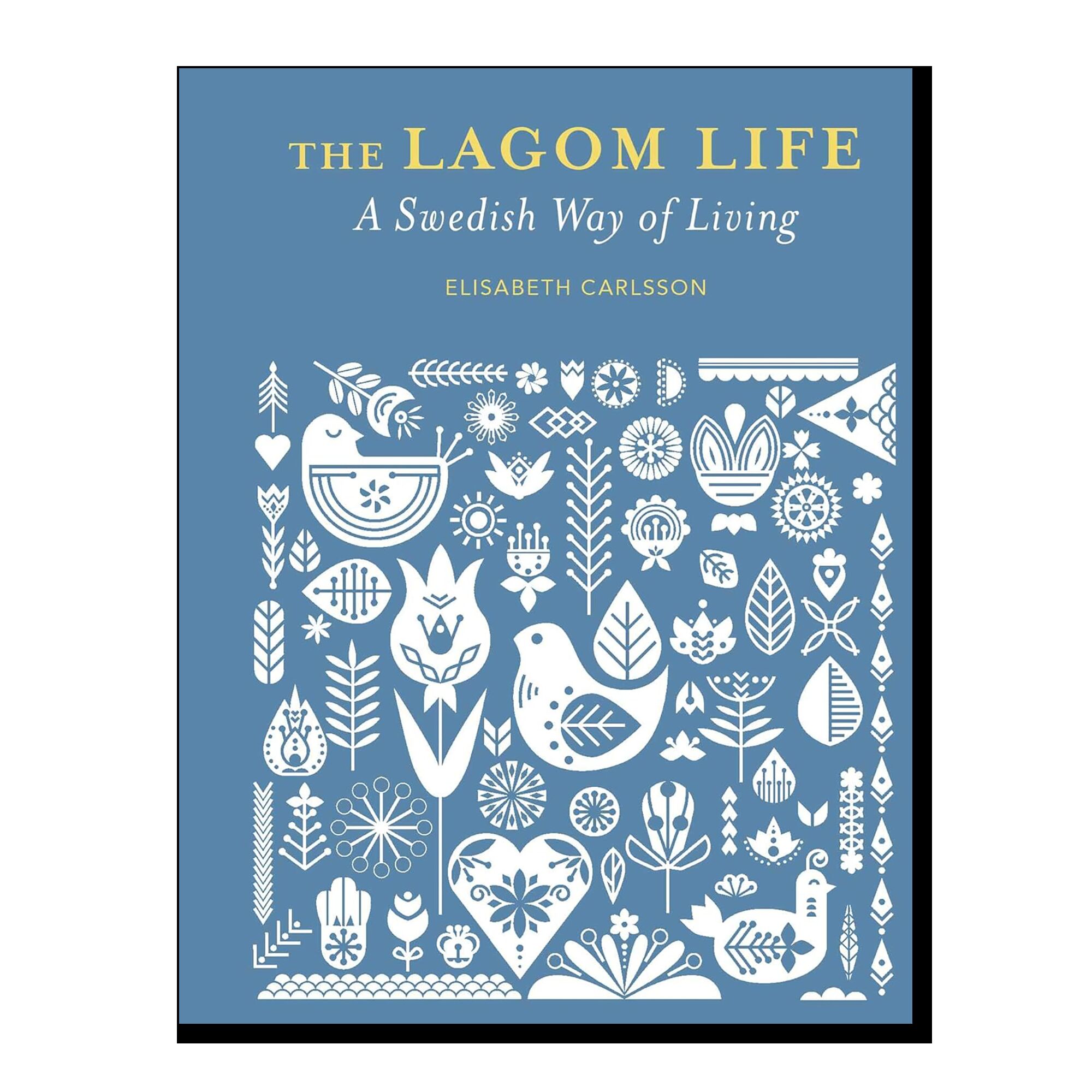 The Lagom Life: A Swedish way of living