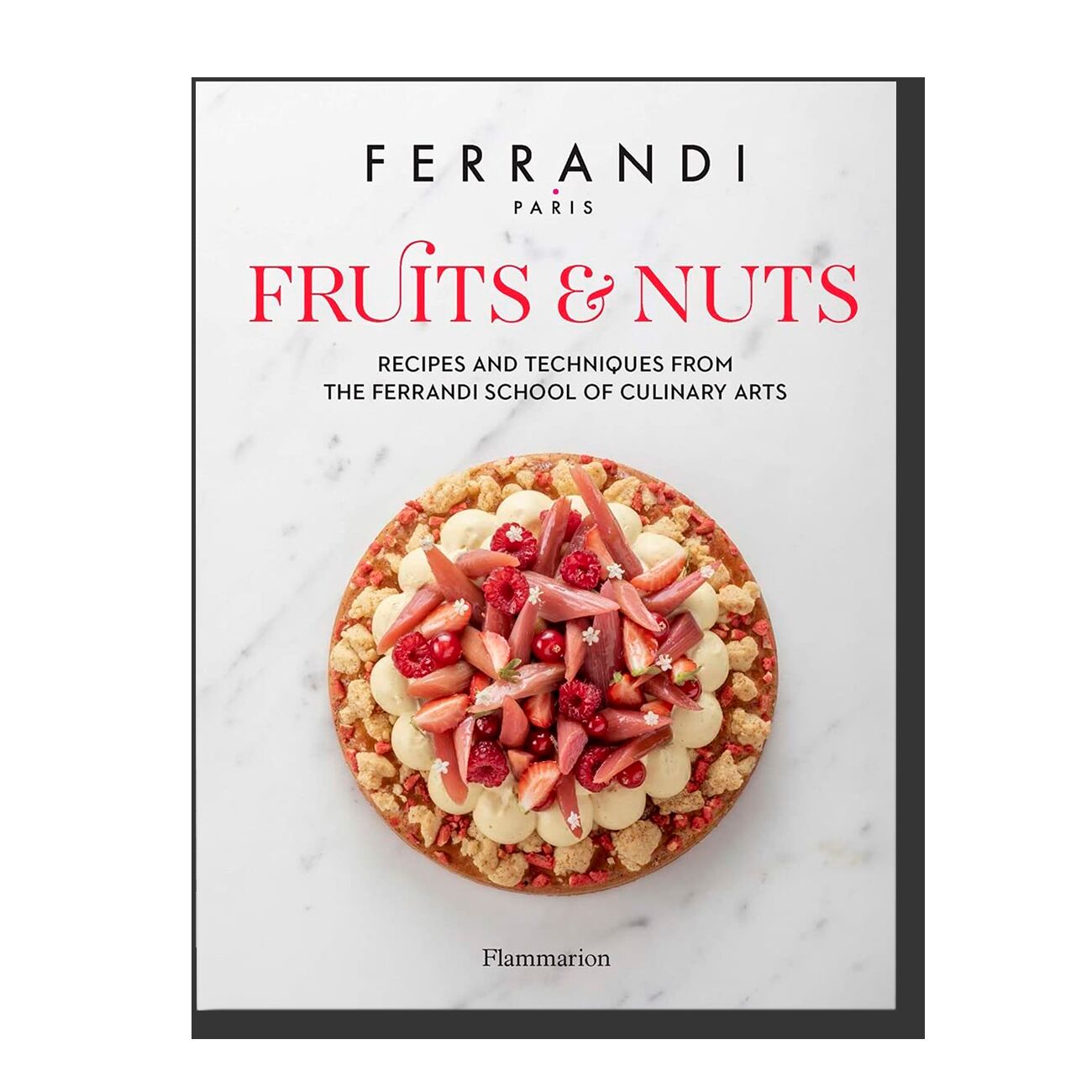 Fruits & Nuts: Recipes and Techniques from the Ferrandi School of Culinary Arts