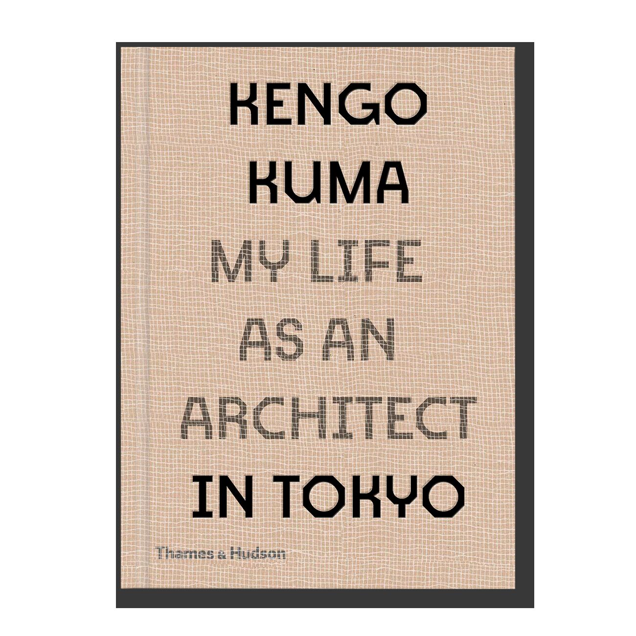 Kengo Kuma: My Life as an Architect in Tokyo