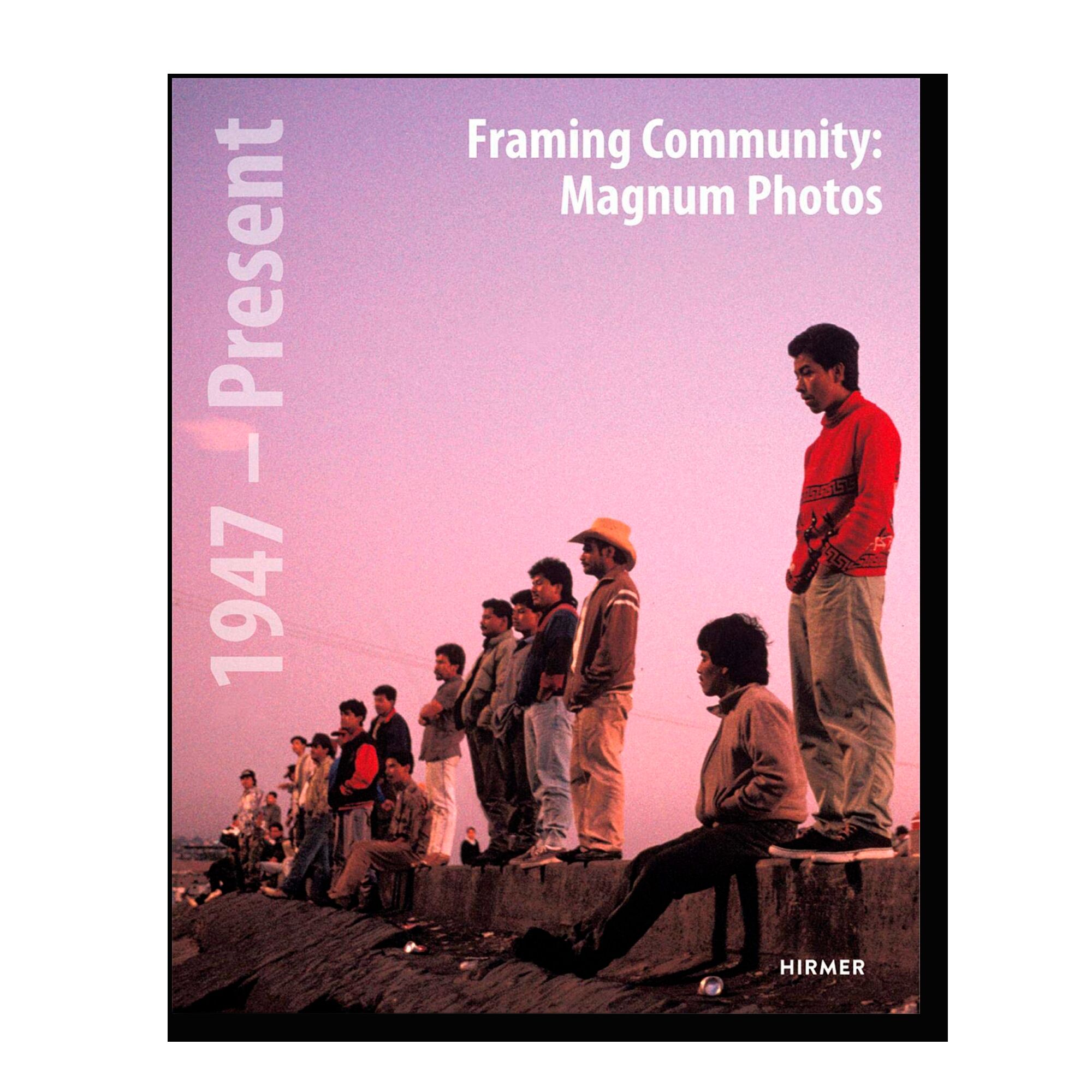 Framing Community: Magnum Photos, 1947 - Present