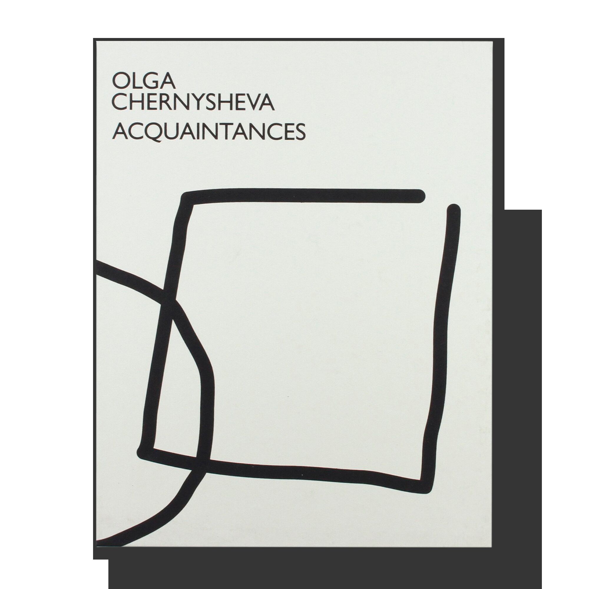 Olga Chernysheva: Acquaintances