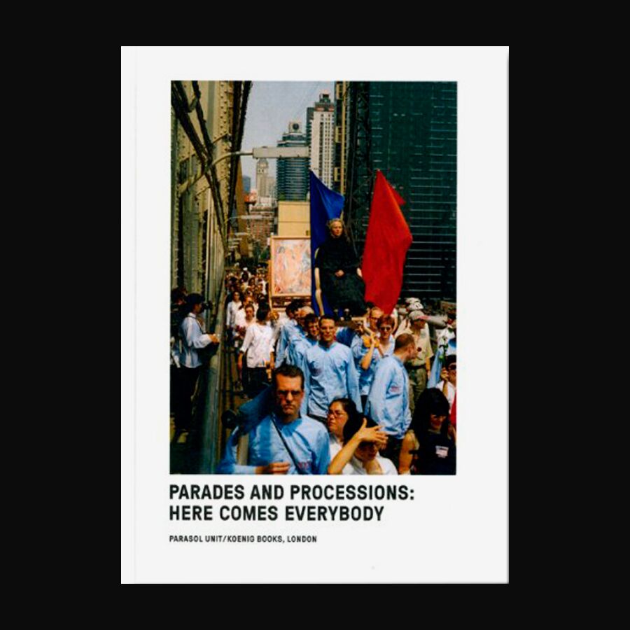 Parades and Processions: Here Comes Everybody