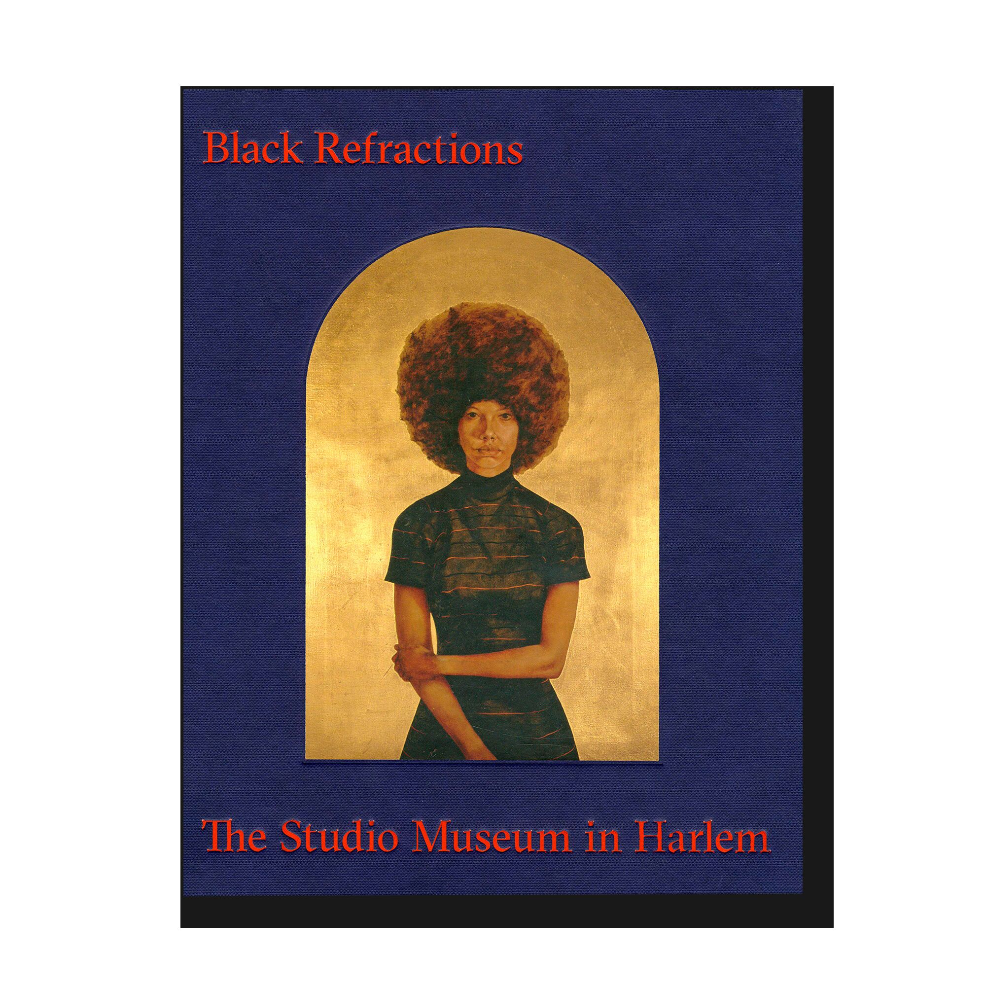 Black Refractions: Highlights from The Studio Museum in Harlem 