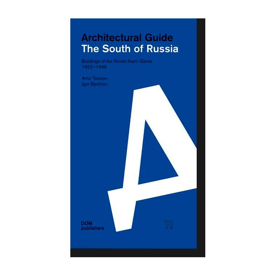 The South of Russia. Buildings of the Soviet Avant-Garde 1922–1936