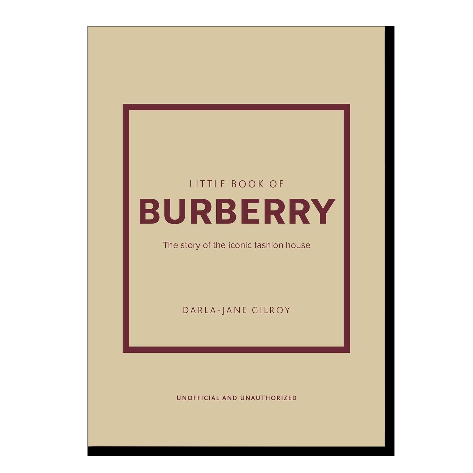 Little Book of Burberry: The Story of the Iconic Fashion House