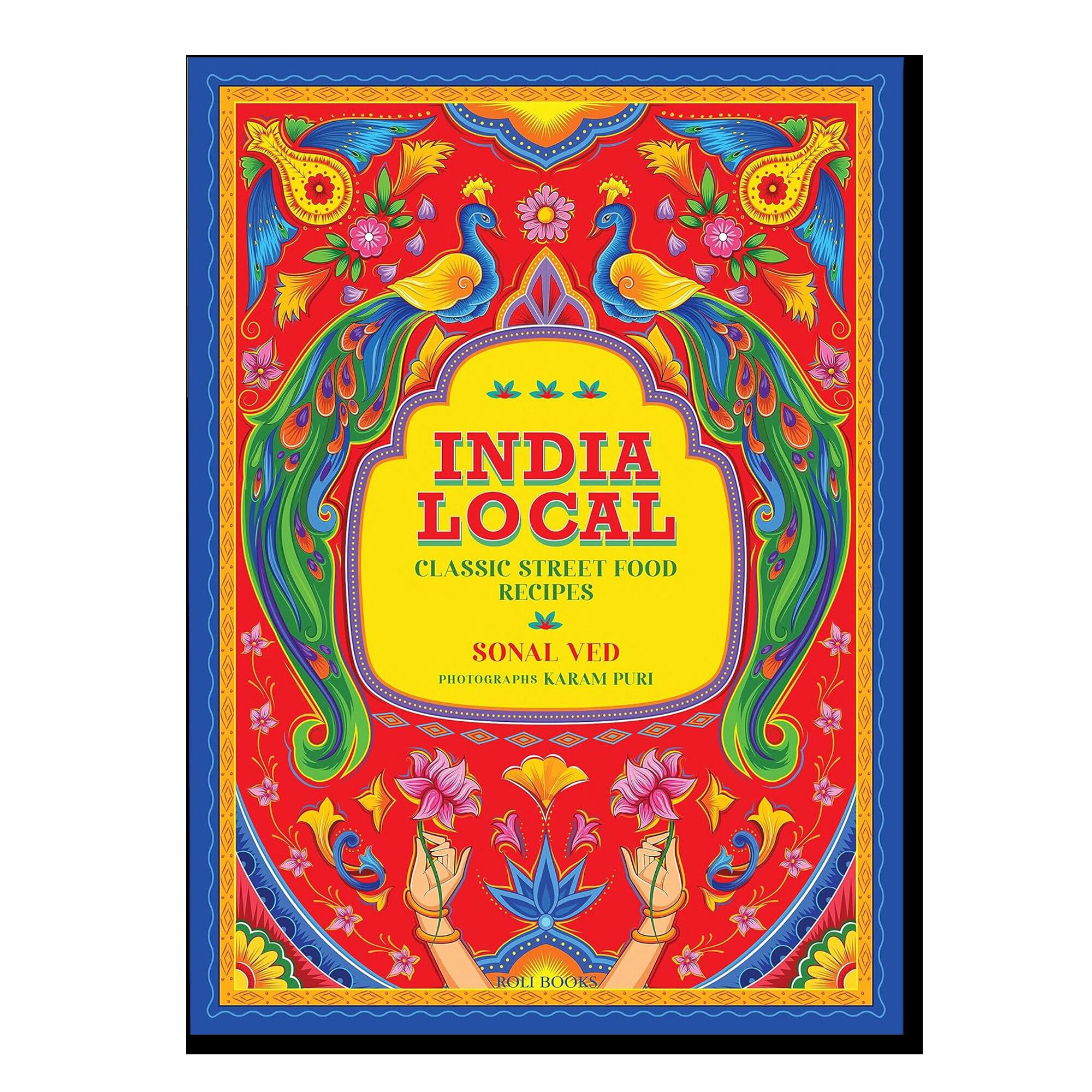 India Local: Classic Street Food Recipes