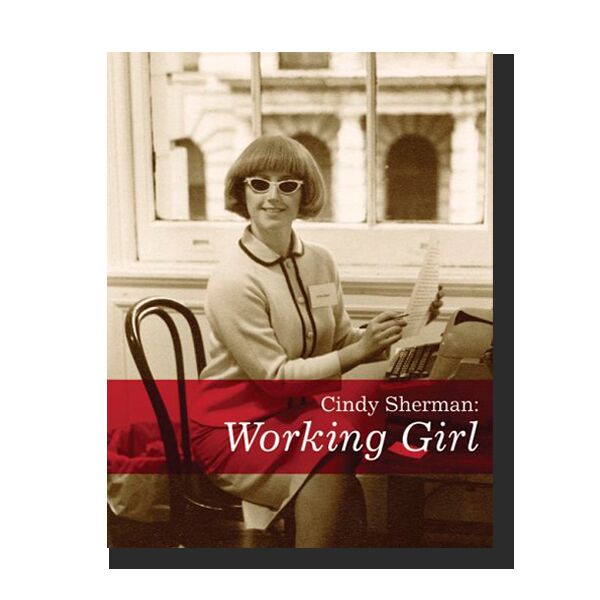 Cindy Sherman: Working Girl