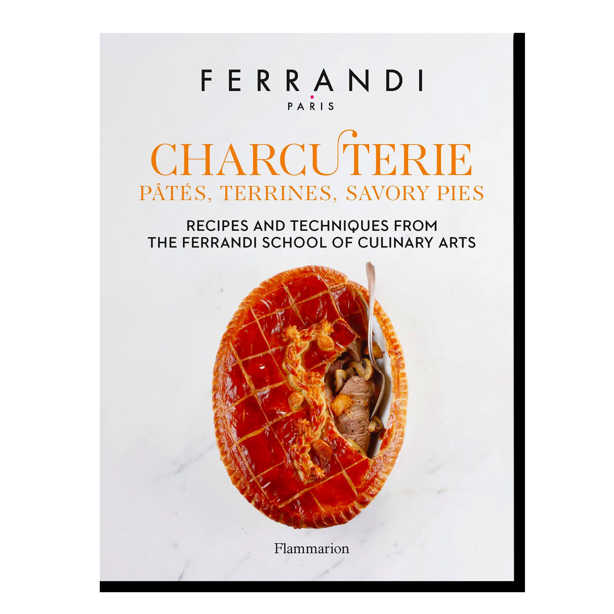 Charcuterie: Pâtés, Terrines, Savory Pies: Recipes and Techniques from the Ferrandi School of Culinary Arts