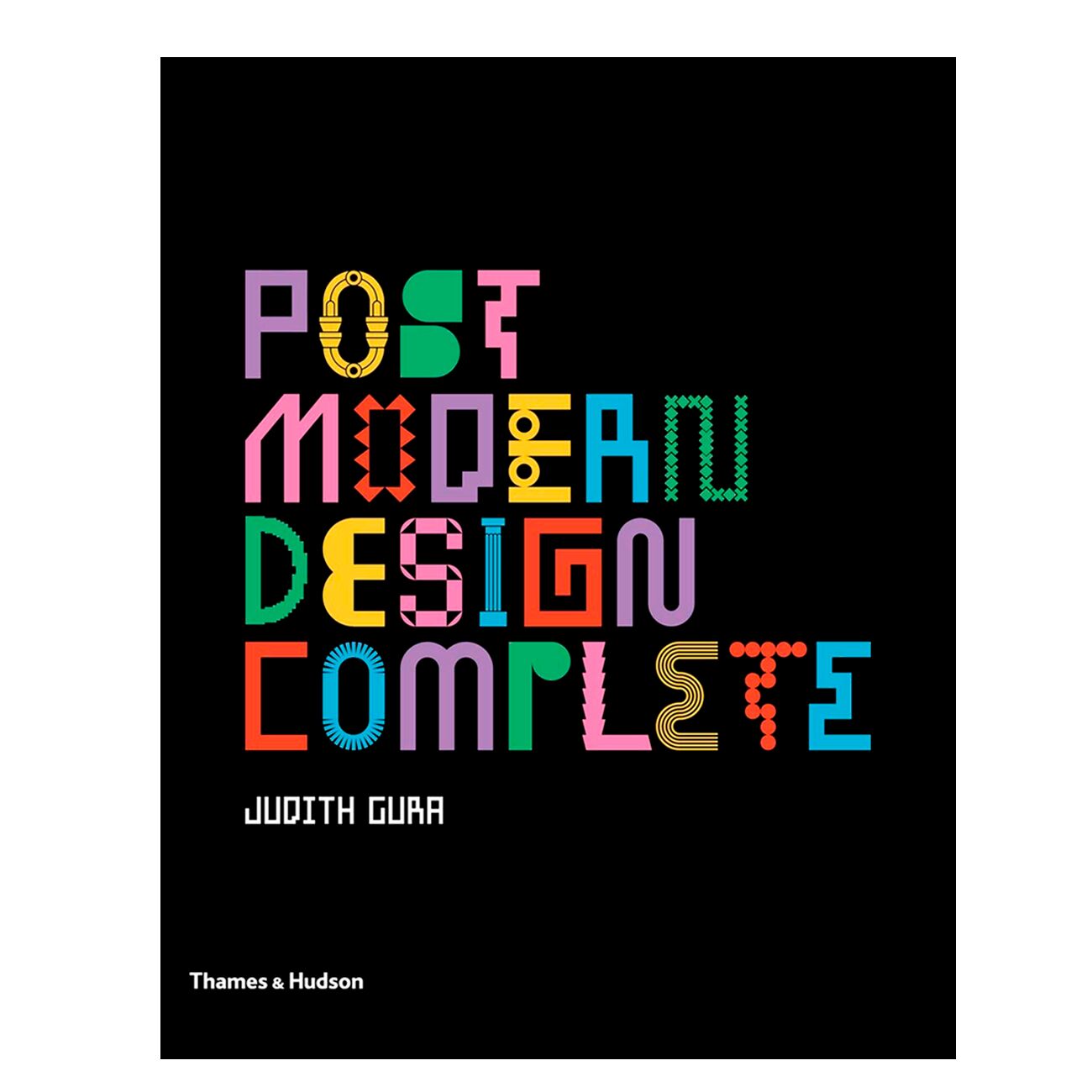Postmodern Design Complete: Design, Furniture, Graphics, Architecture, Interiors