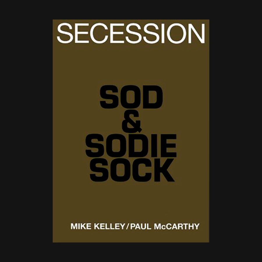 Mike Kelley/Paul Mccarthy: Sod & Sodie Sock