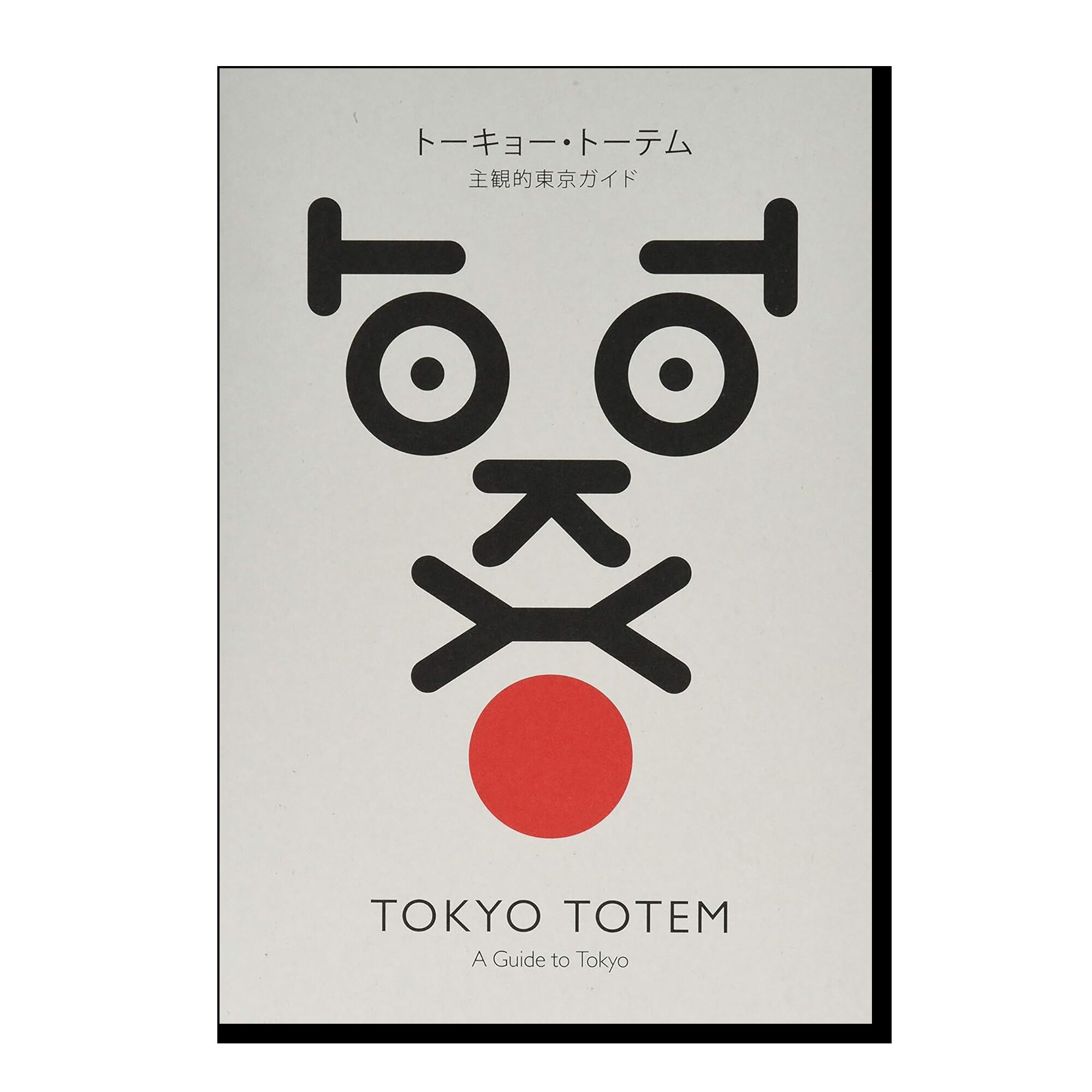 Tokyo Totem. A Guide To Tokyo
