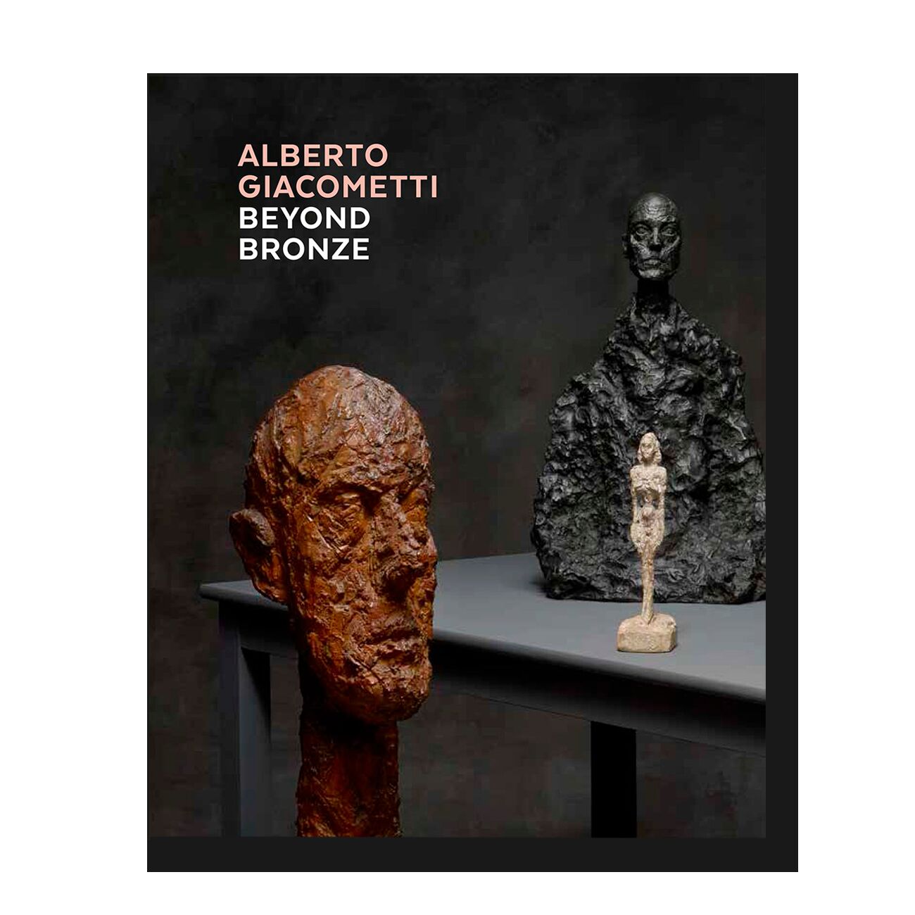 Alberto Giacometti: Beyond Bronze